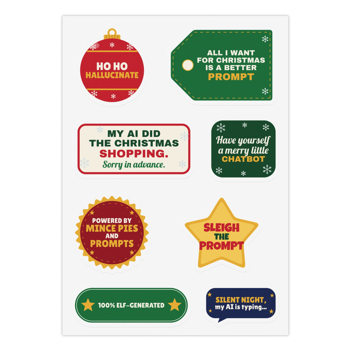 Christmas AI sticker sheet with eight funny festive AI stickers, including Ho Ho Hallucinate and Sleigh the Prompt