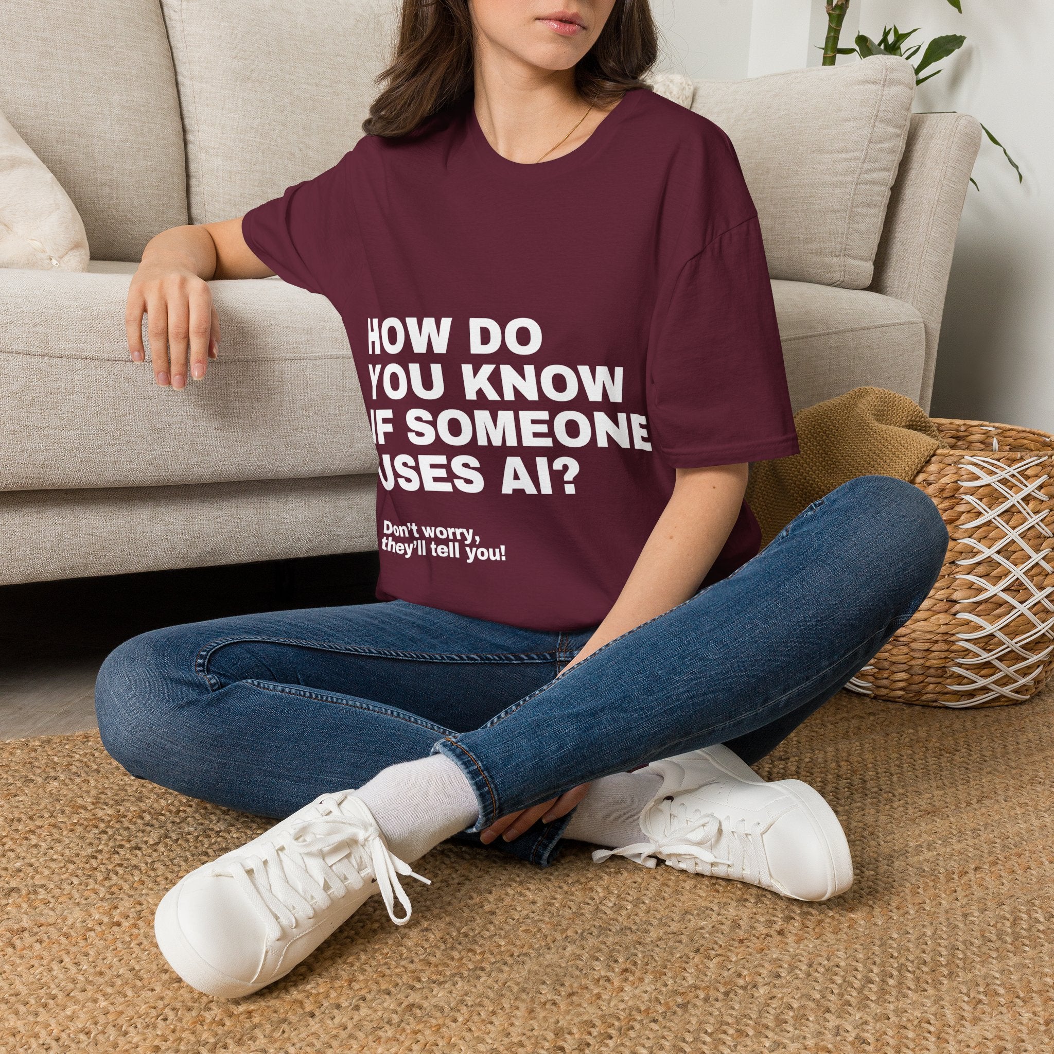 How Do You Know If Someone Uses AI Don't Worry They'll Tell You T-Shirt | Funny AI Gift