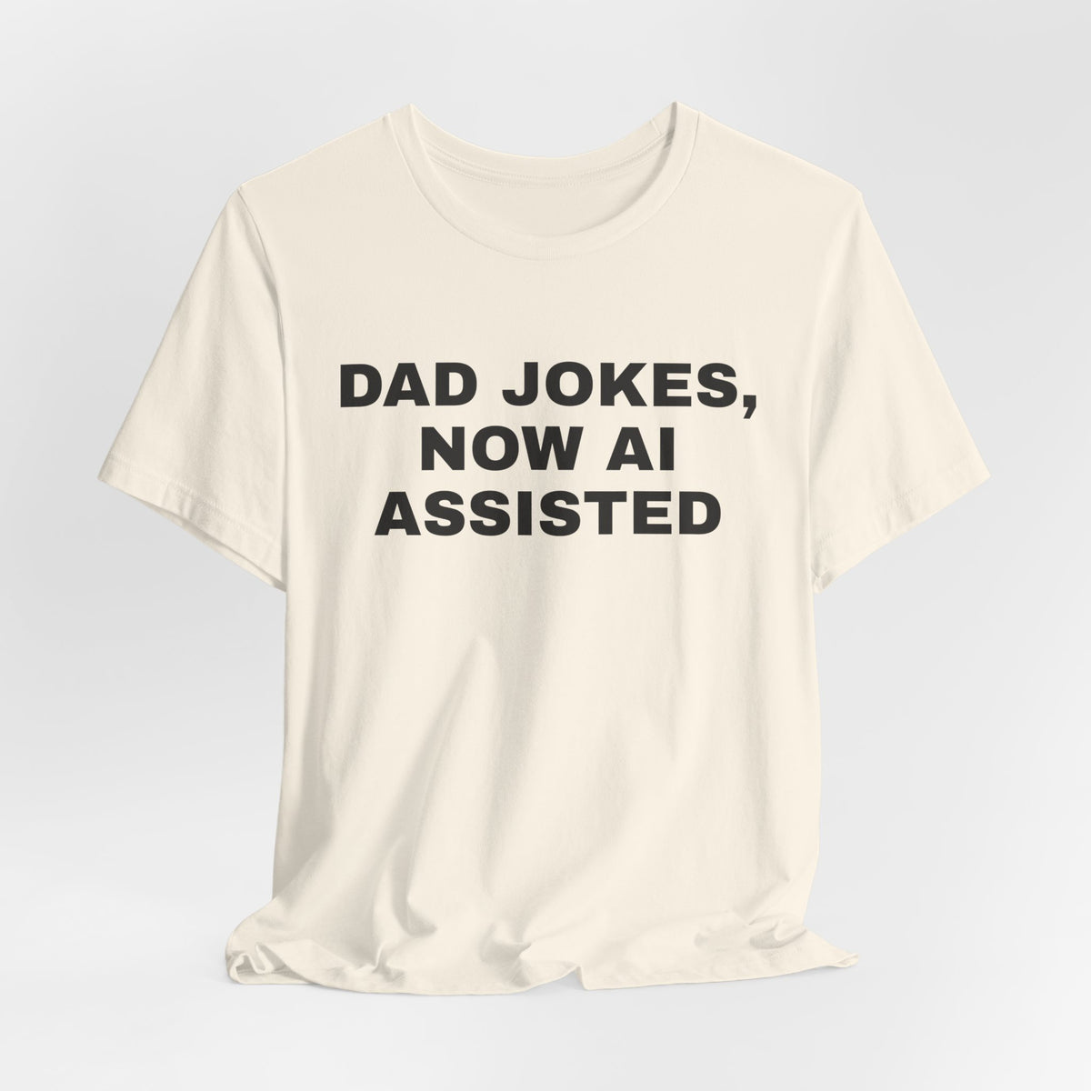 Natural t-shirt printed with 'Dad jokes, now AI assisted'
