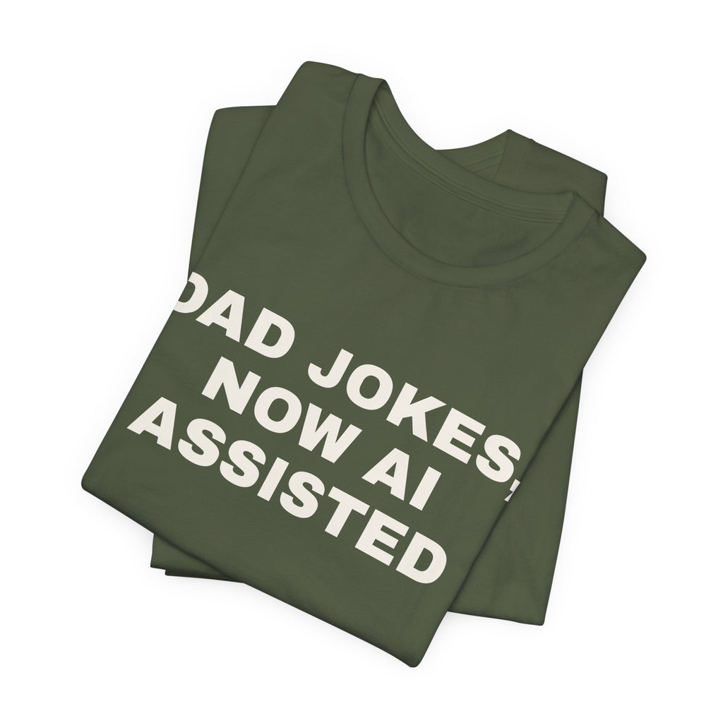 Military green t-shirt printed with 'Dad jokes, now AI assisted', folded
