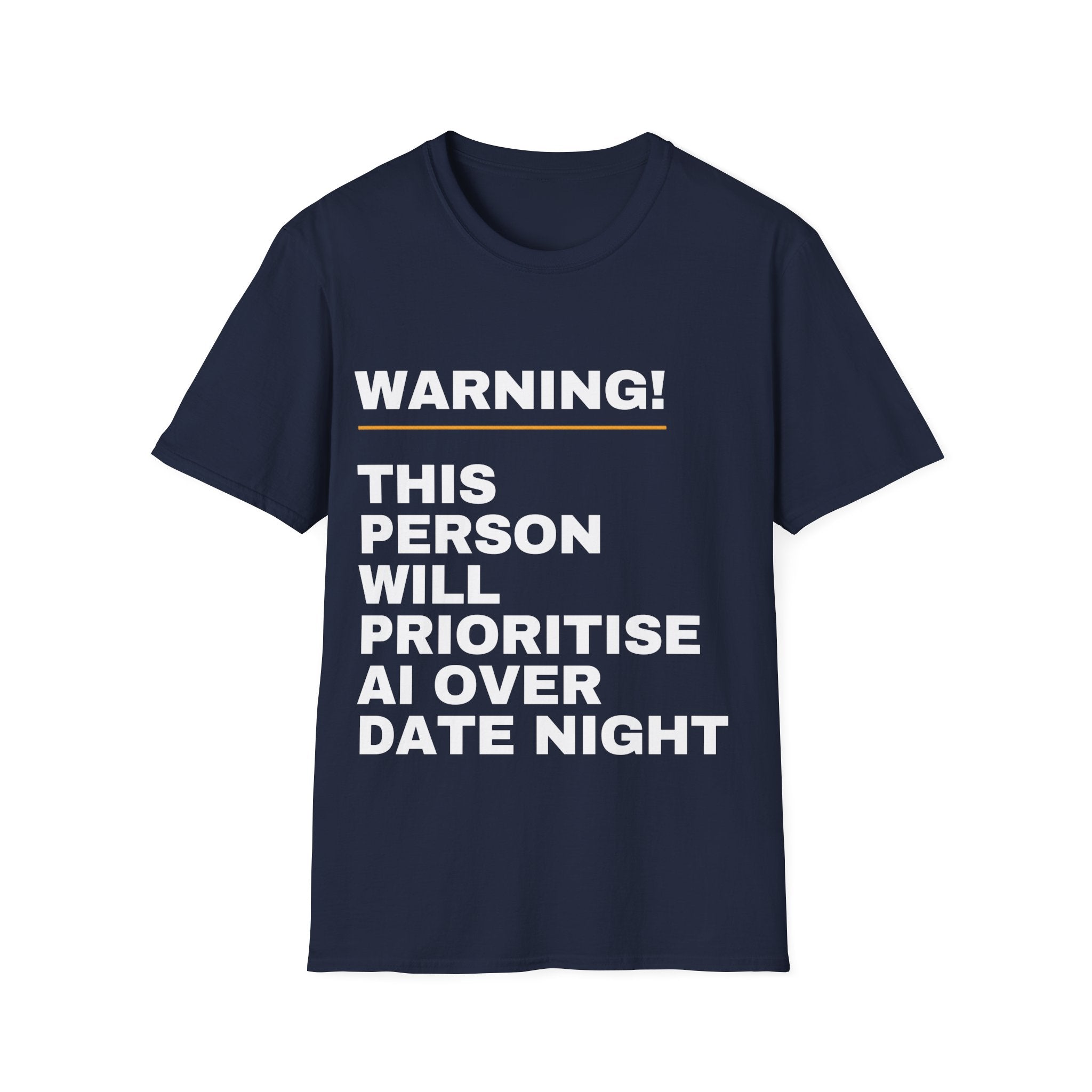 Warning This Person Will Prioritise AI Over Date Night T-Shirt | Funny AI Gift