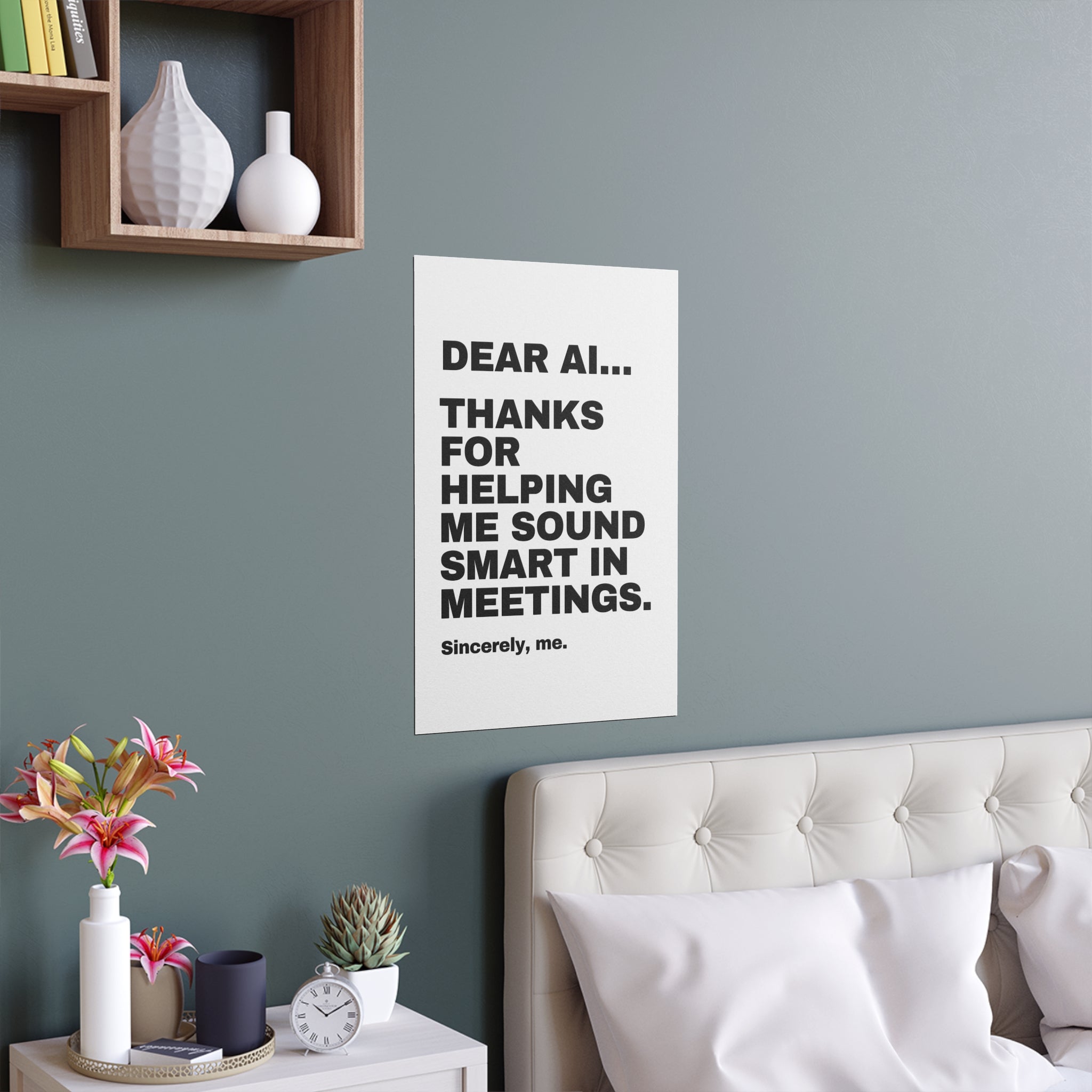 Dear AI Thanks For Helping Me Sound Smart In Meetings Poster | Funny Office Gift Print | Wall Art