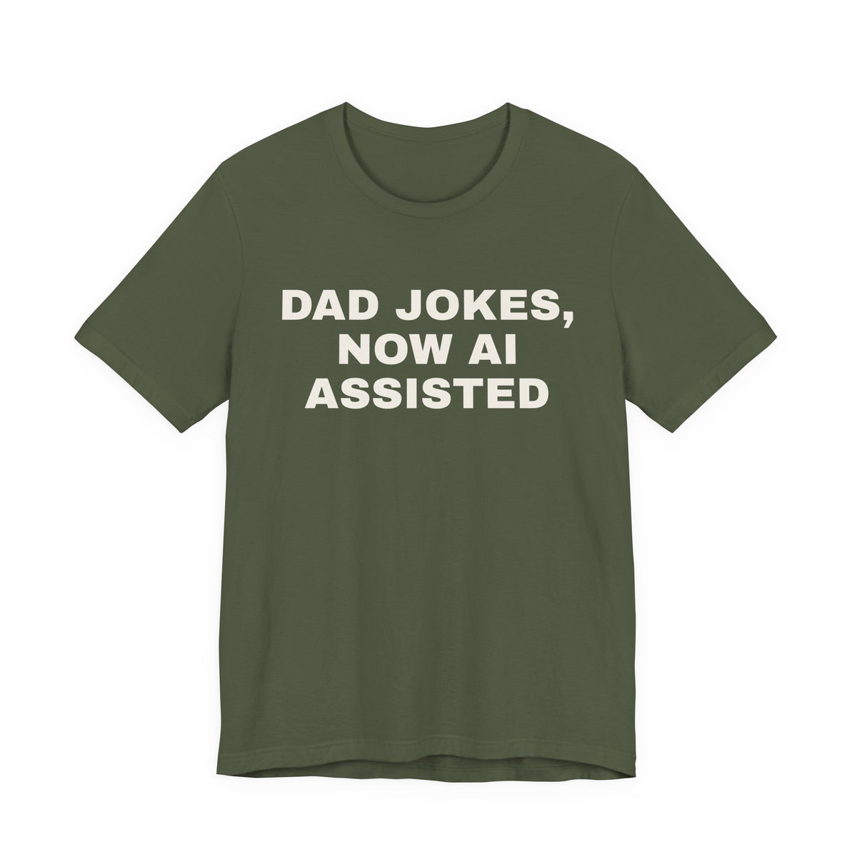 Military green t-shirt printed with 'Dad jokes, now AI assisted'