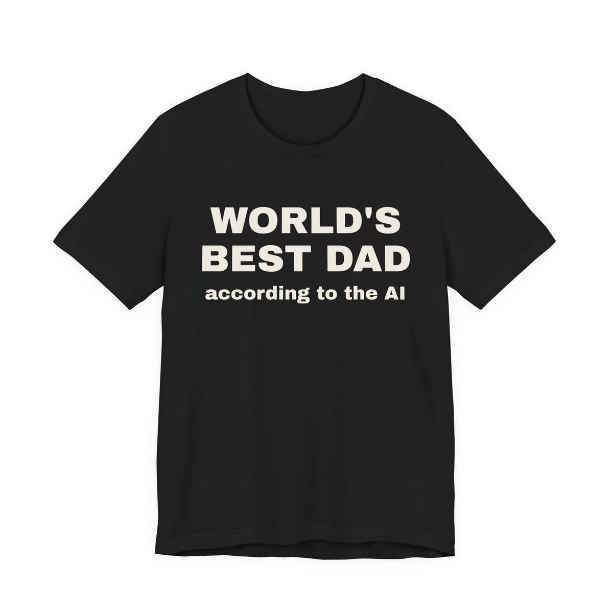 Black t-shirt printed with 'World's best dad, according to the AI'