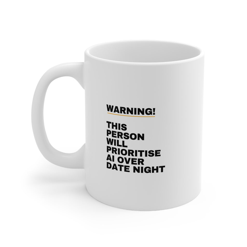 Warning This Person Will Prioritise AI Over Date Night Mug | Funny AI Gift