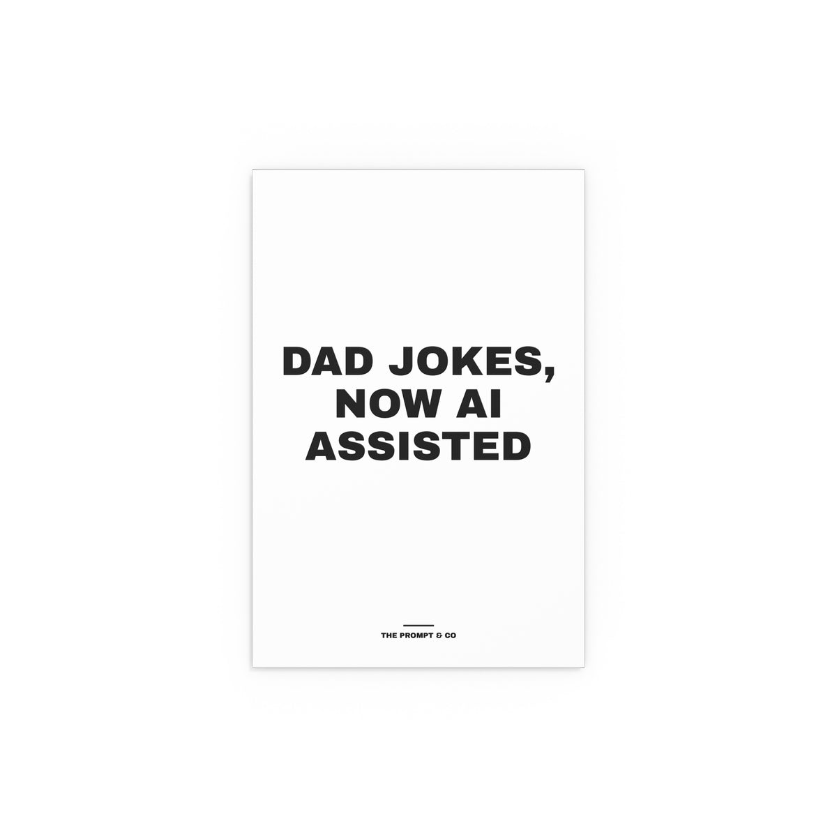 Wall print reading 'Dad jokes, now AI assisted'