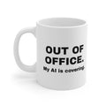 White mug printed with 'Out of office. My AI is covering.'