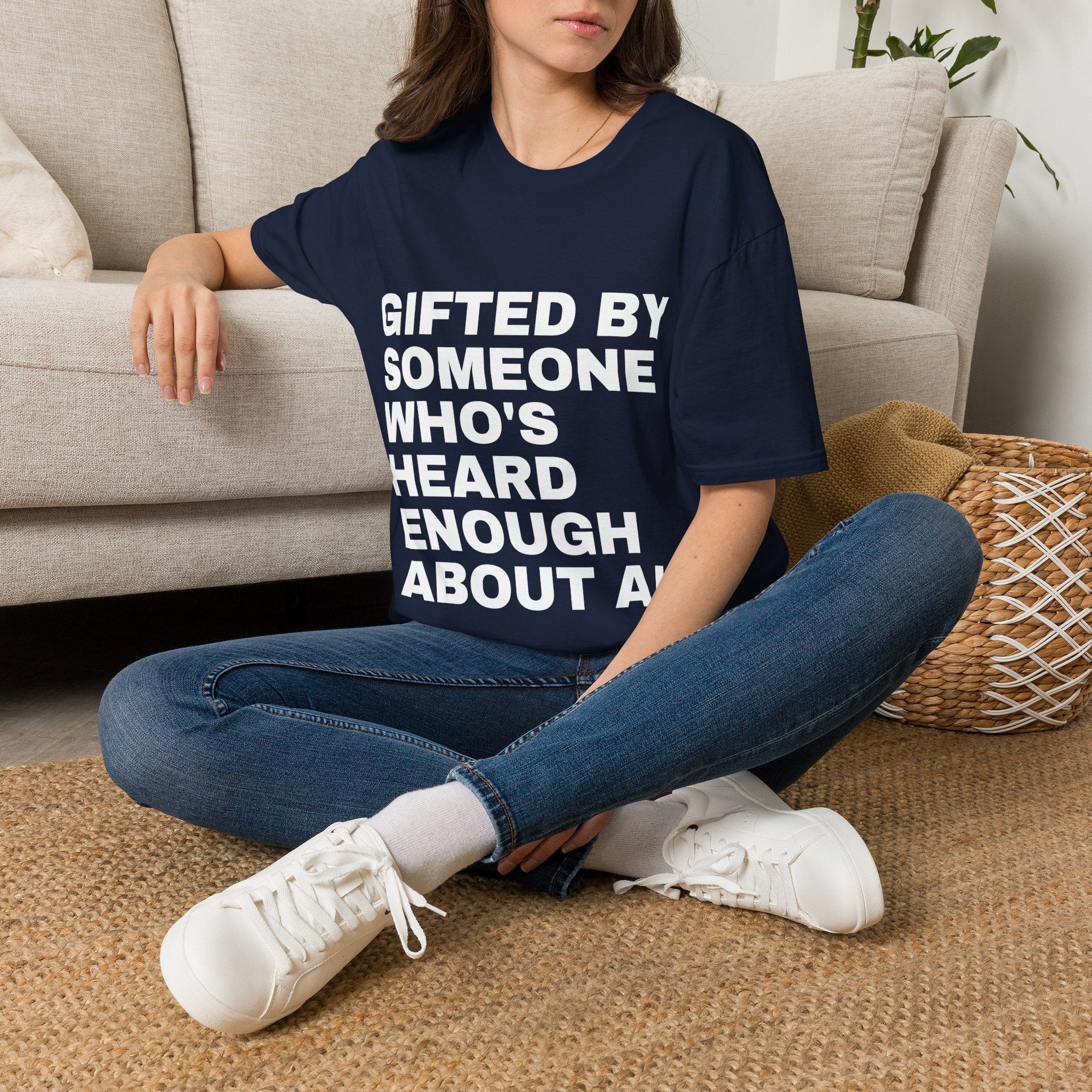 Gifted By Someone Who's Heard Enough About AI T-Shirt | Funny AI Gift