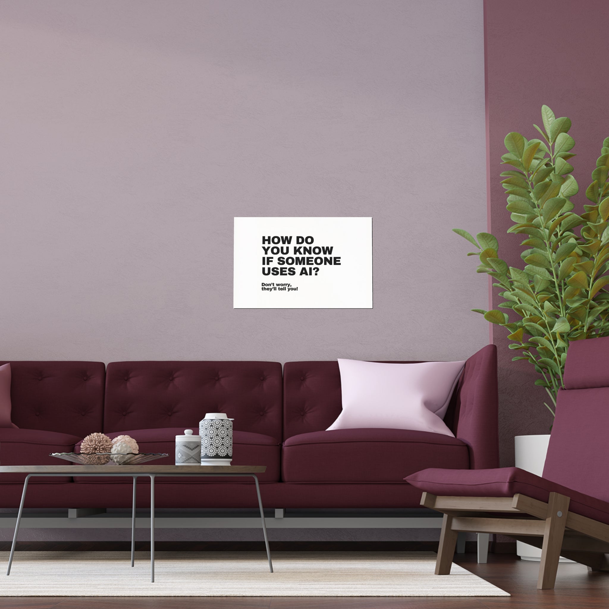 How Do You Know If Someone Uses AI Poster | Funny AI Quote Print | Office Wall Art Gift