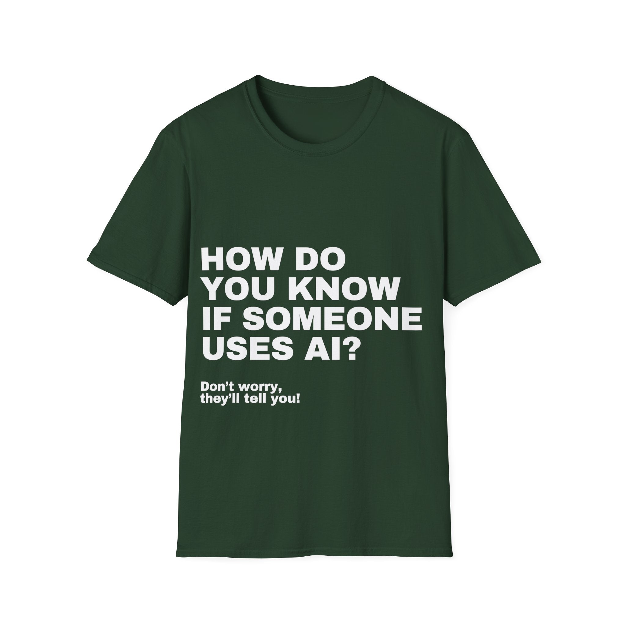 How Do You Know If Someone Uses AI Don't Worry They'll Tell You T-Shirt | Funny AI Gift