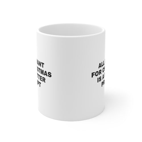 White mug printed with 'All I want for Christmas is a better prompt'