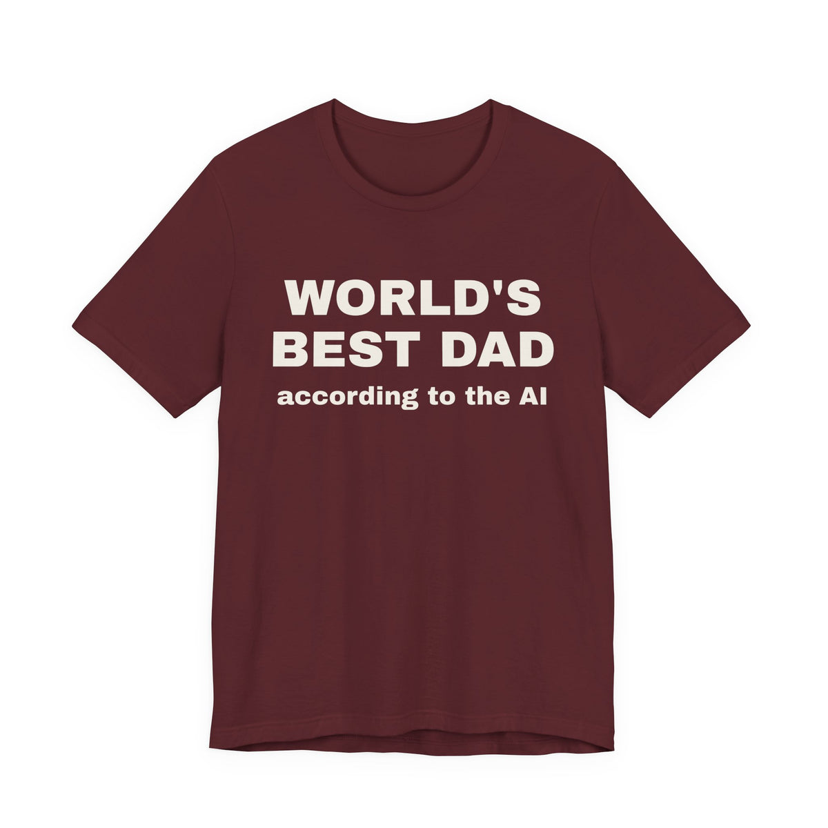 Maroon t-shirt printed with 'World's best dad, according to the AI'