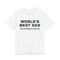 White t-shirt printed with 'World's best dad, according to the AI'