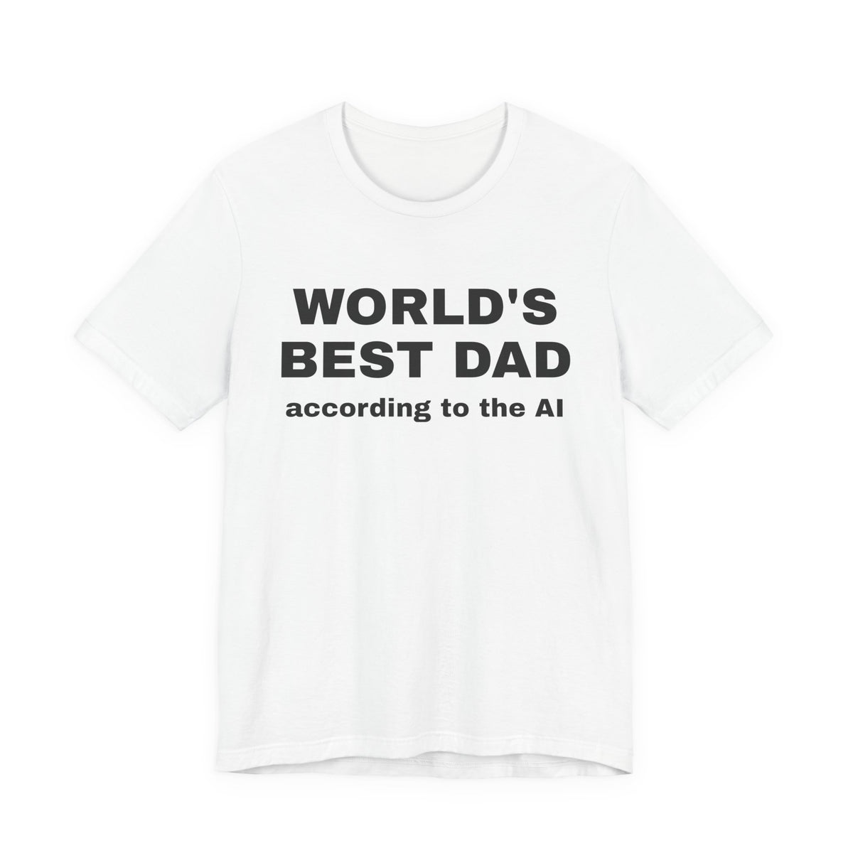 White t-shirt printed with 'World's best dad, according to the AI'