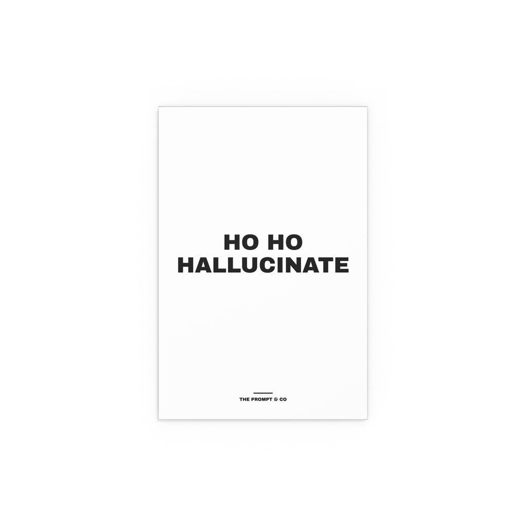 Wall print reading 'Ho Ho Hallucinate'