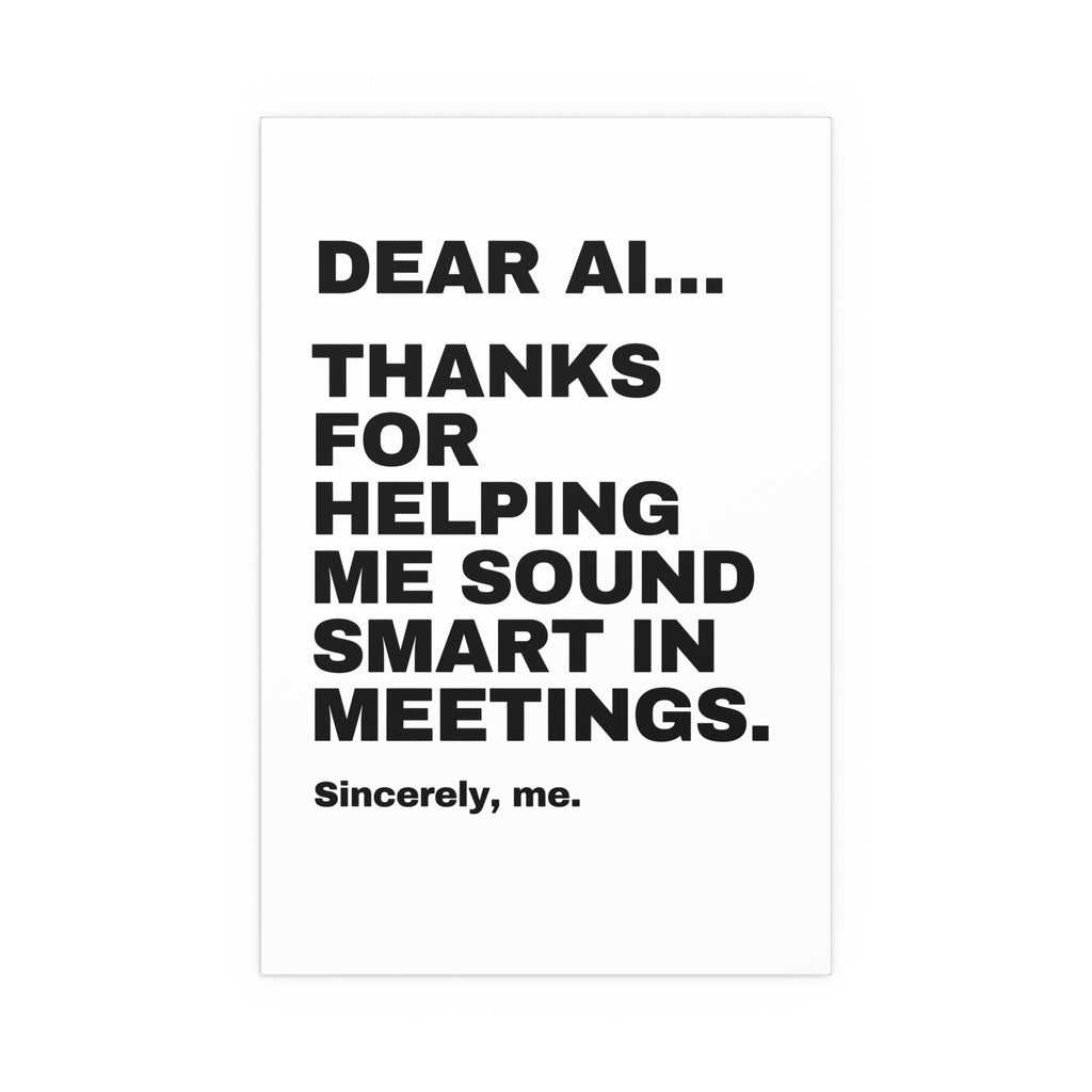 Dear AI Thanks For Helping Me Sound Smart In Meetings Poster | Funny Office Gift Print | Wall Art