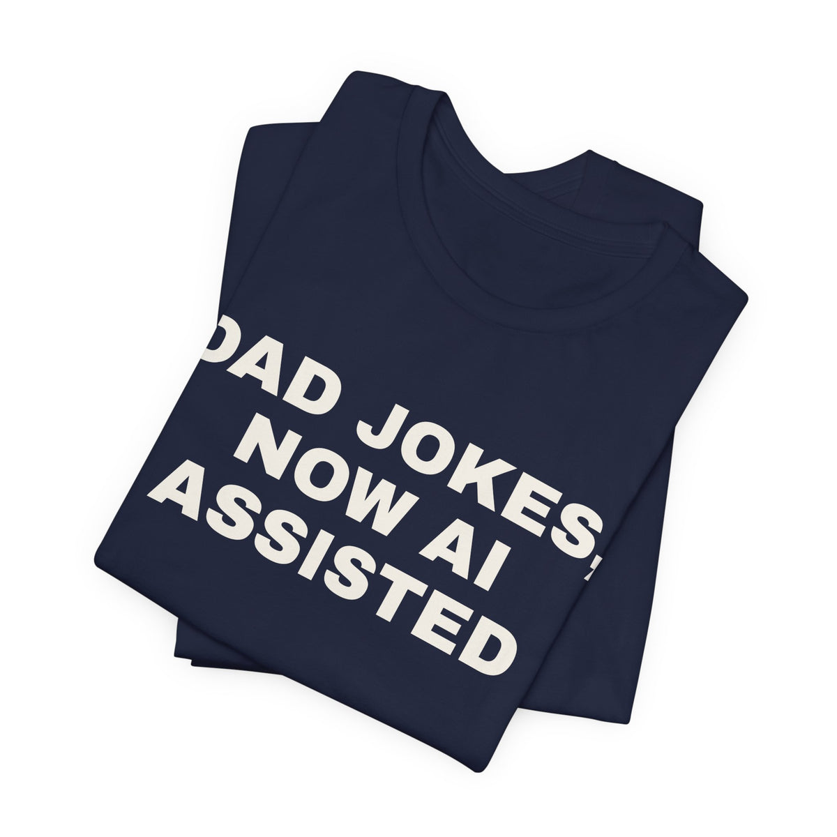 Navy t-shirt printed with 'Dad jokes, now AI assisted', folded