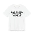 White t-shirt printed with 'Eat, sleep, prompt, repeat'
