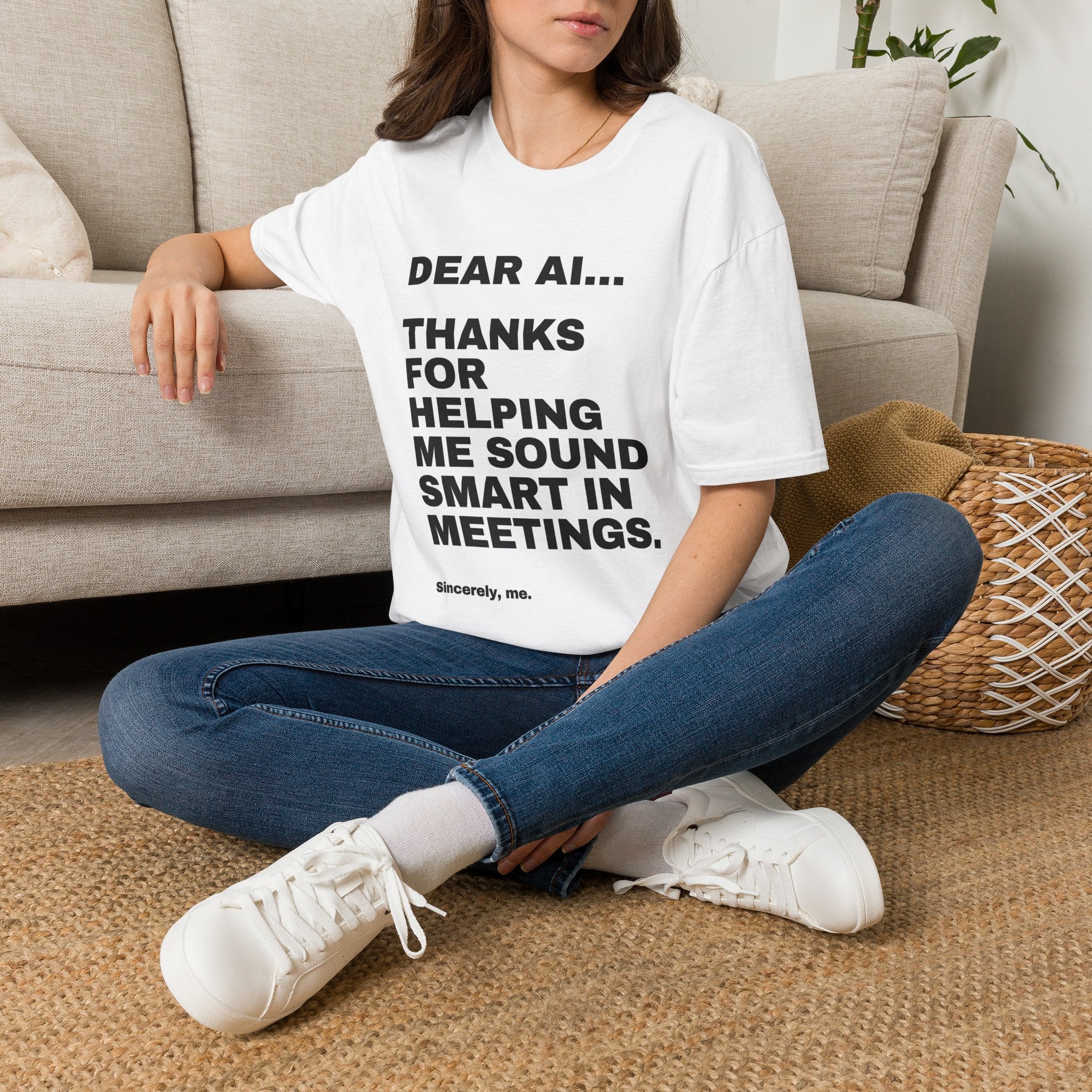 Dear AI Thanks For Helping Me Sound Smart In Meetings T-Shirt | Funny AI Gift