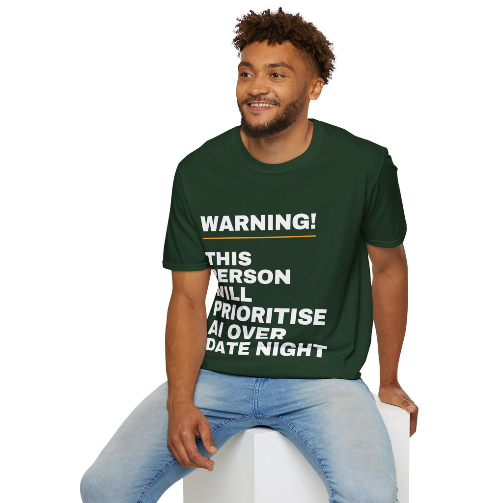 Warning This Person Will Prioritise AI Over Date Night T-Shirt | Funny AI Gift