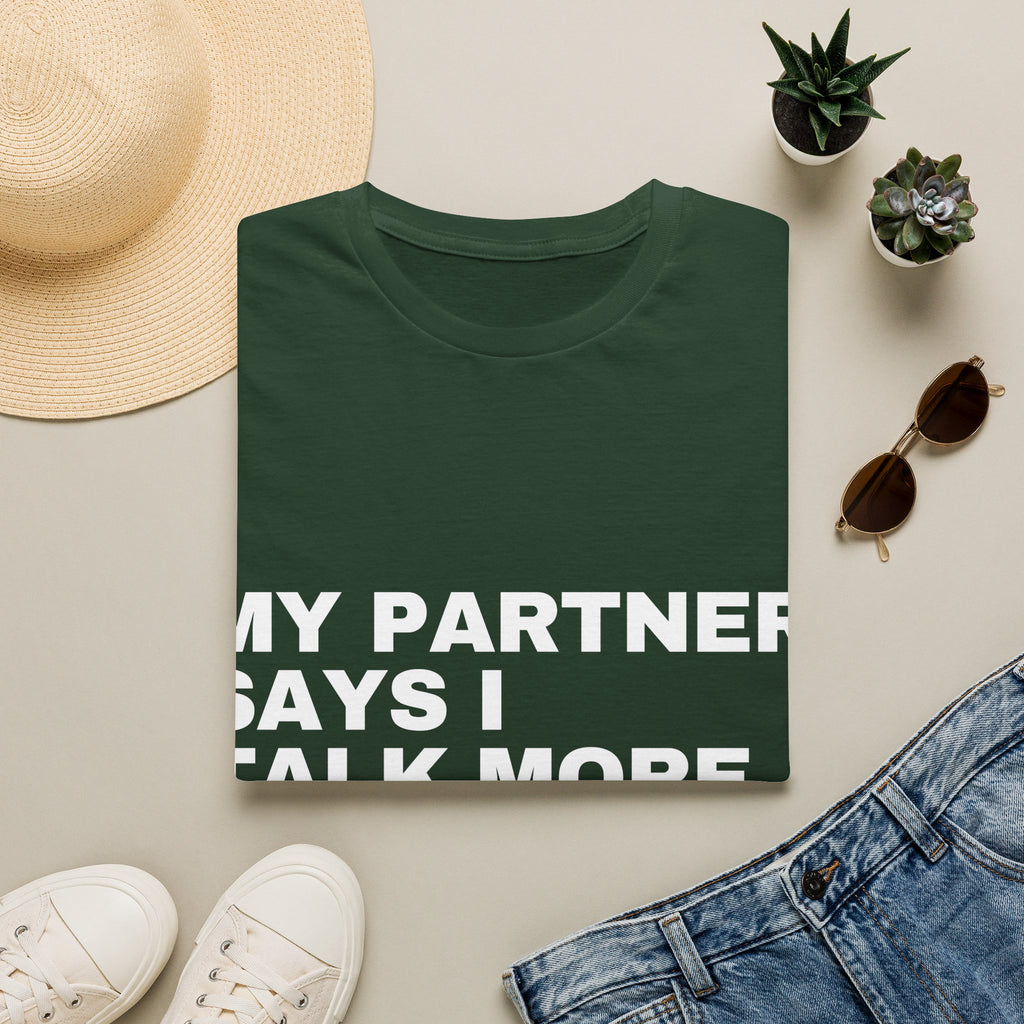 My Partner Says I Talk More With AI Than Them T-Shirt | Funny AI Gift