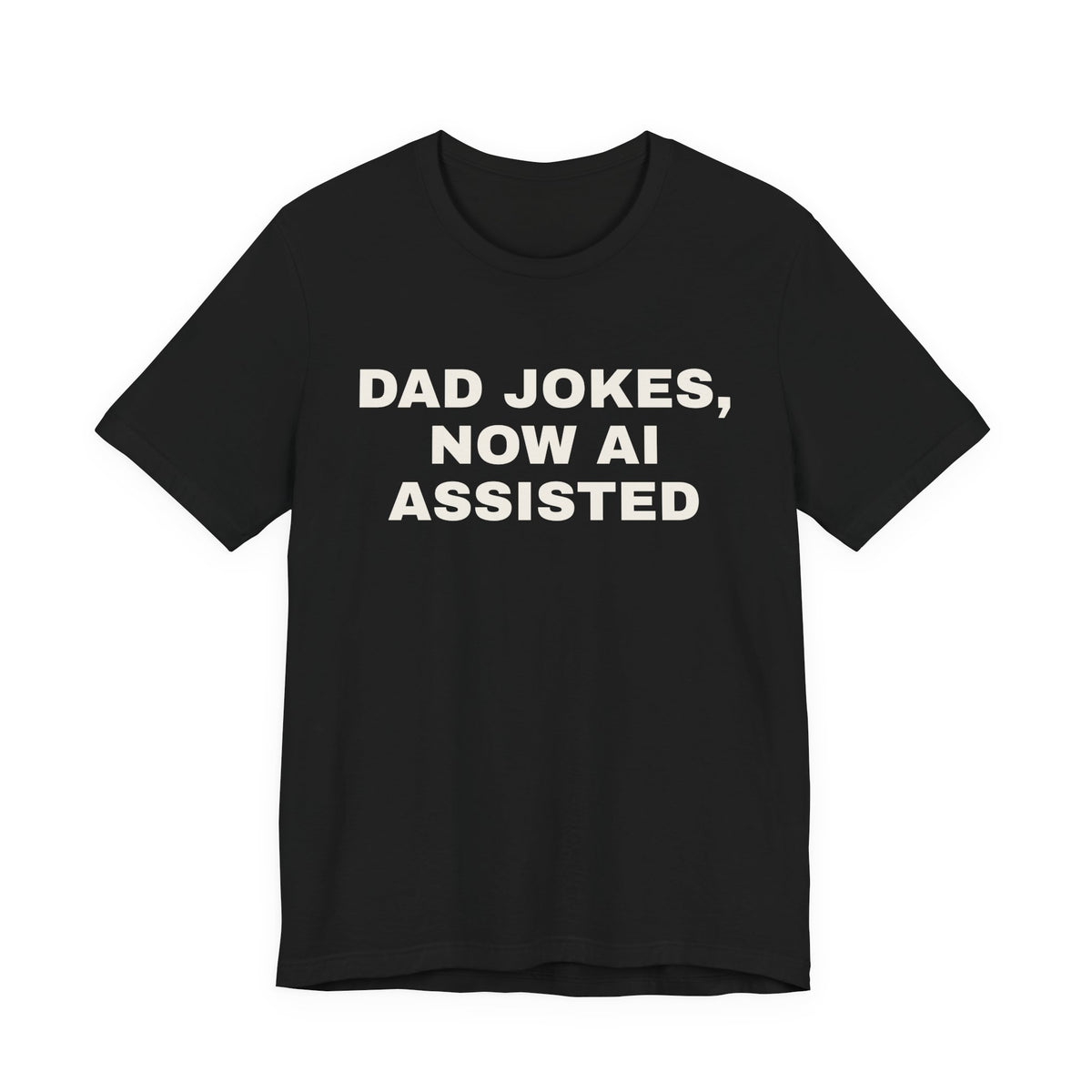 Black t-shirt printed with 'Dad jokes, now AI assisted'