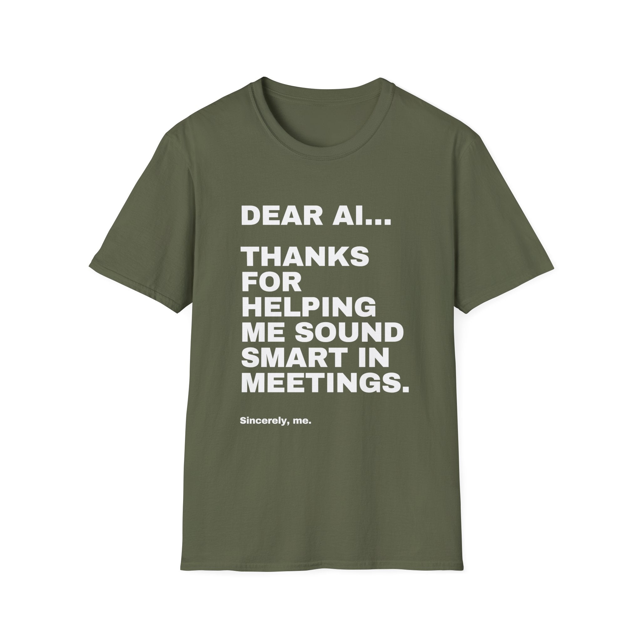 Dear AI Thanks For Helping Me Sound Smart In Meetings T-Shirt | Funny AI Gift