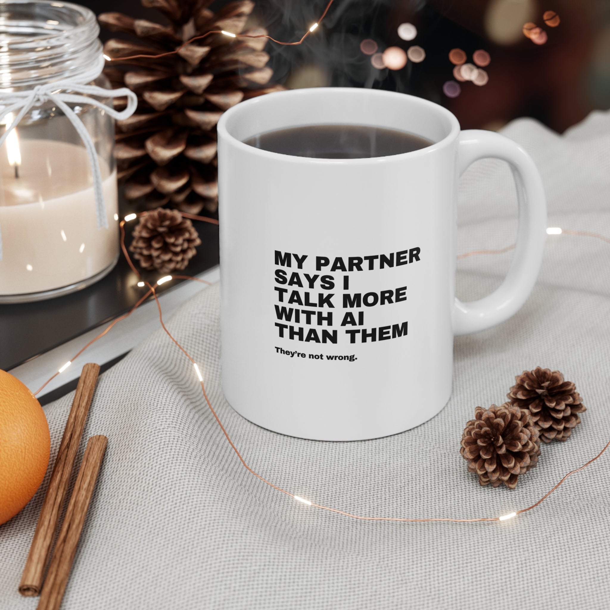 My Partner Says I Talk More With AI Than Them Mug | Funny AI Gift