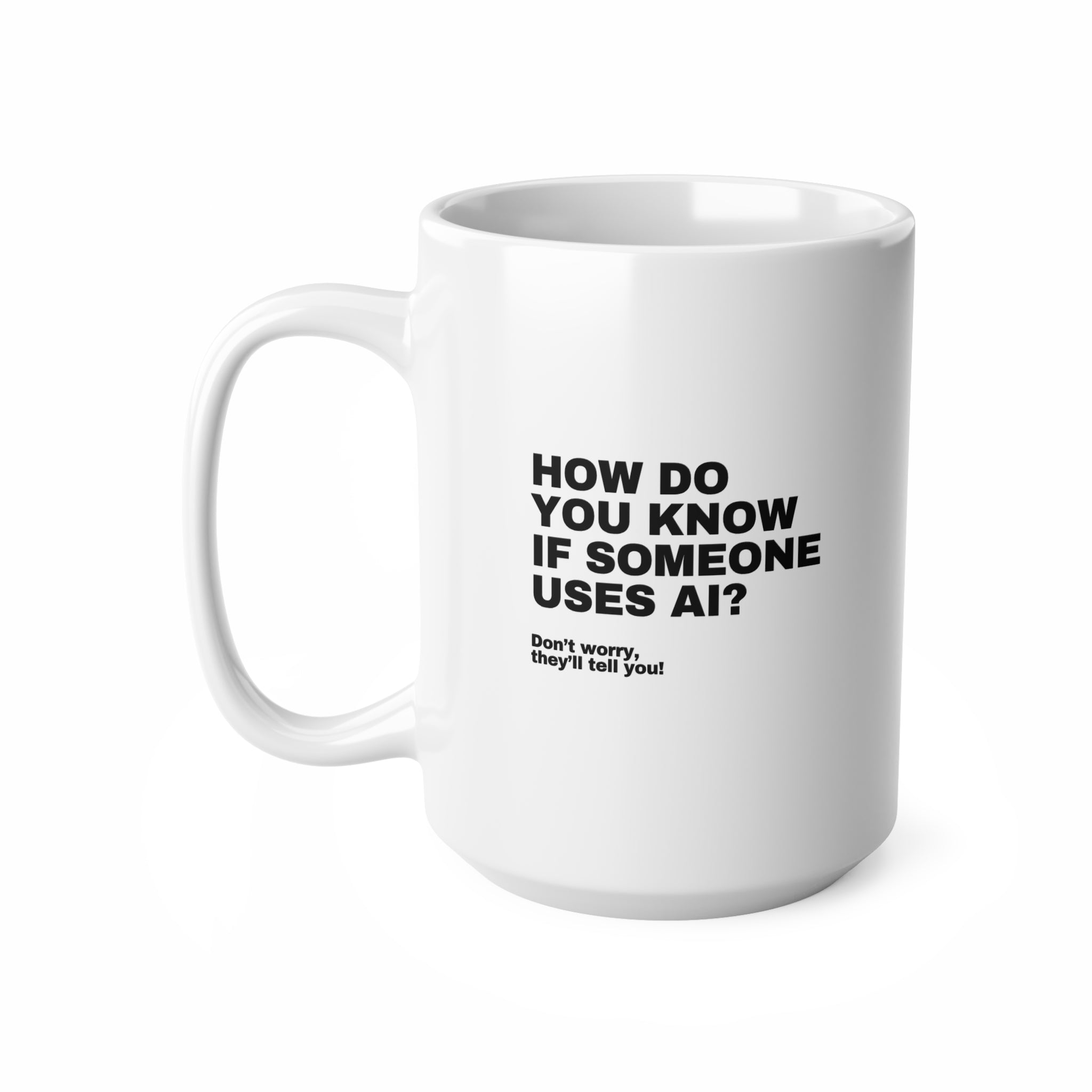 How Do You Know If Someone Uses AI Mug | Funny AI Gift