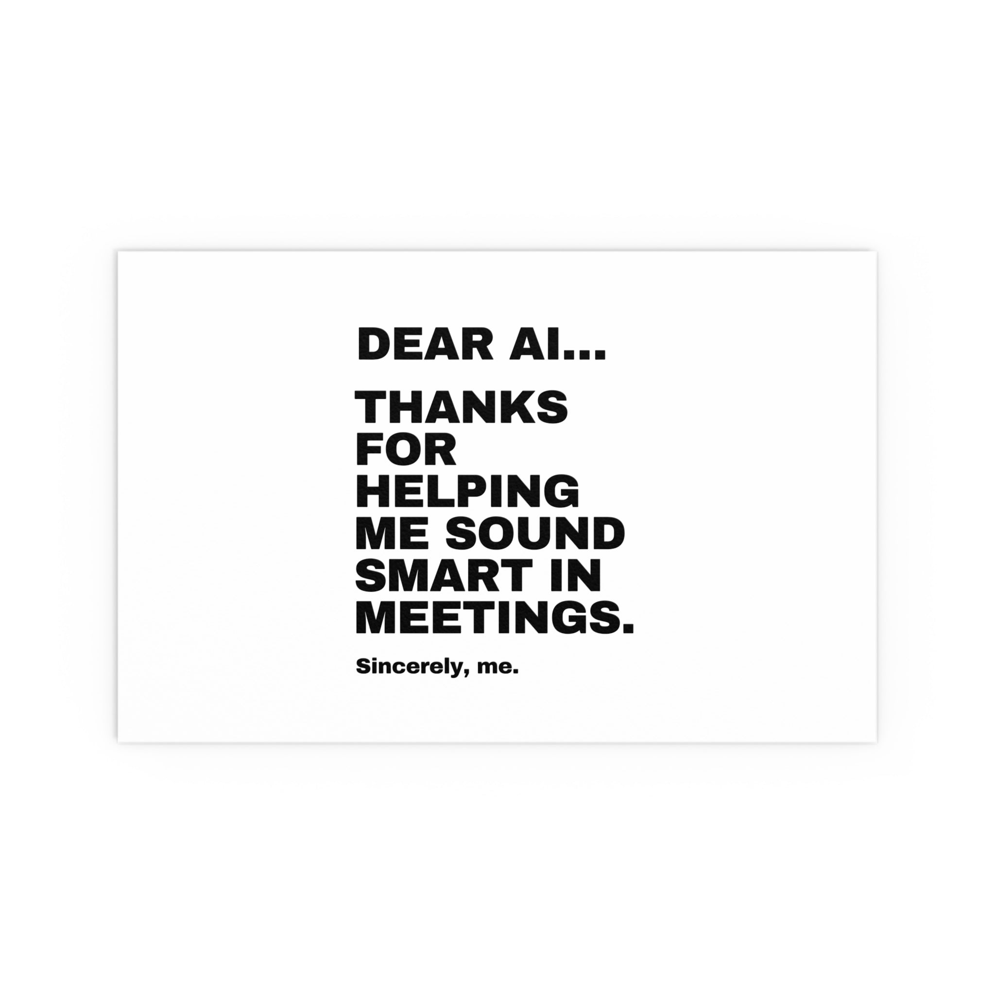 Dear AI Thanks For Helping Me Sound Smart In Meetings Poster | Funny Office Gift Print | Wall Art