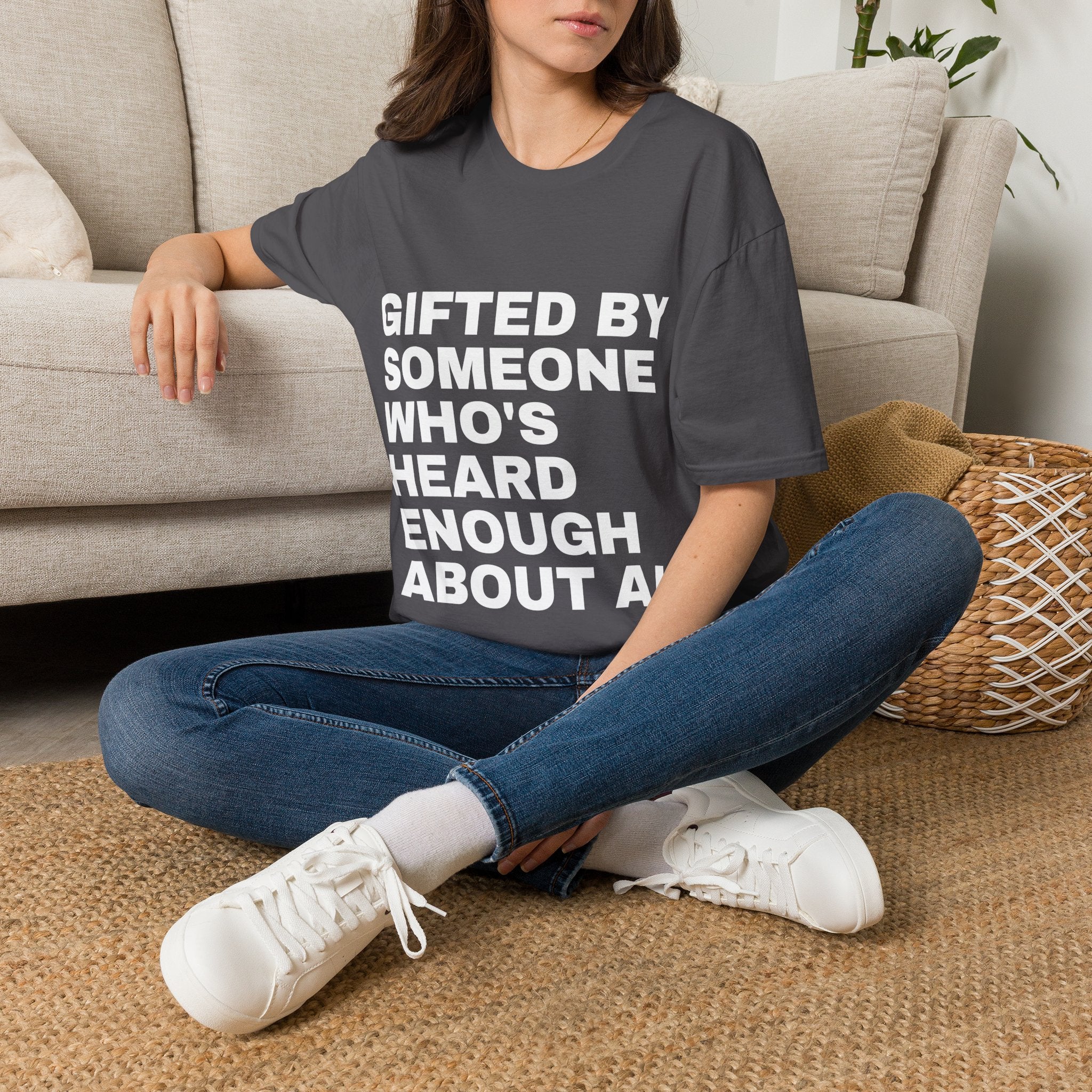 Gifted By Someone Who's Heard Enough About AI T-Shirt | Funny AI Gift