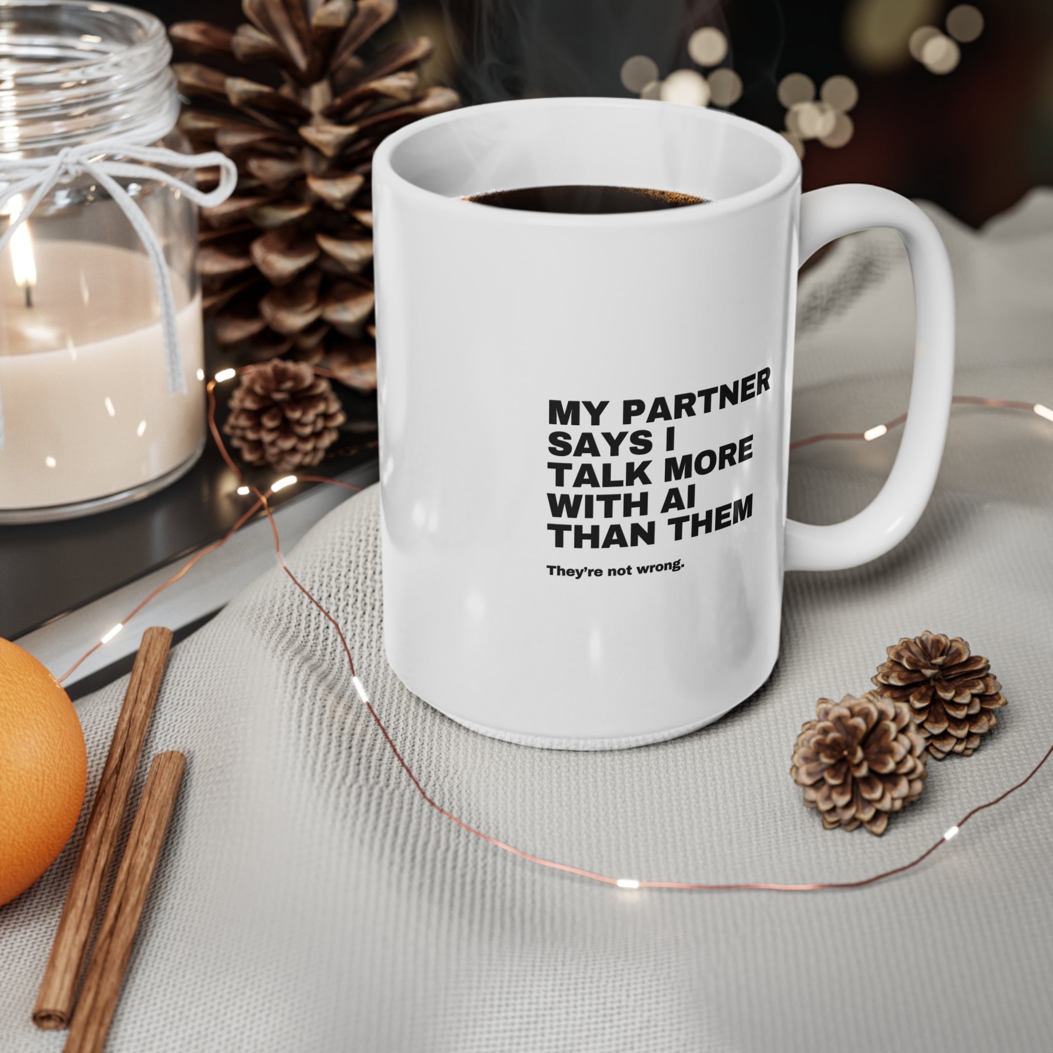 My Partner Says I Talk More With AI Than Them Mug | Funny AI Gift