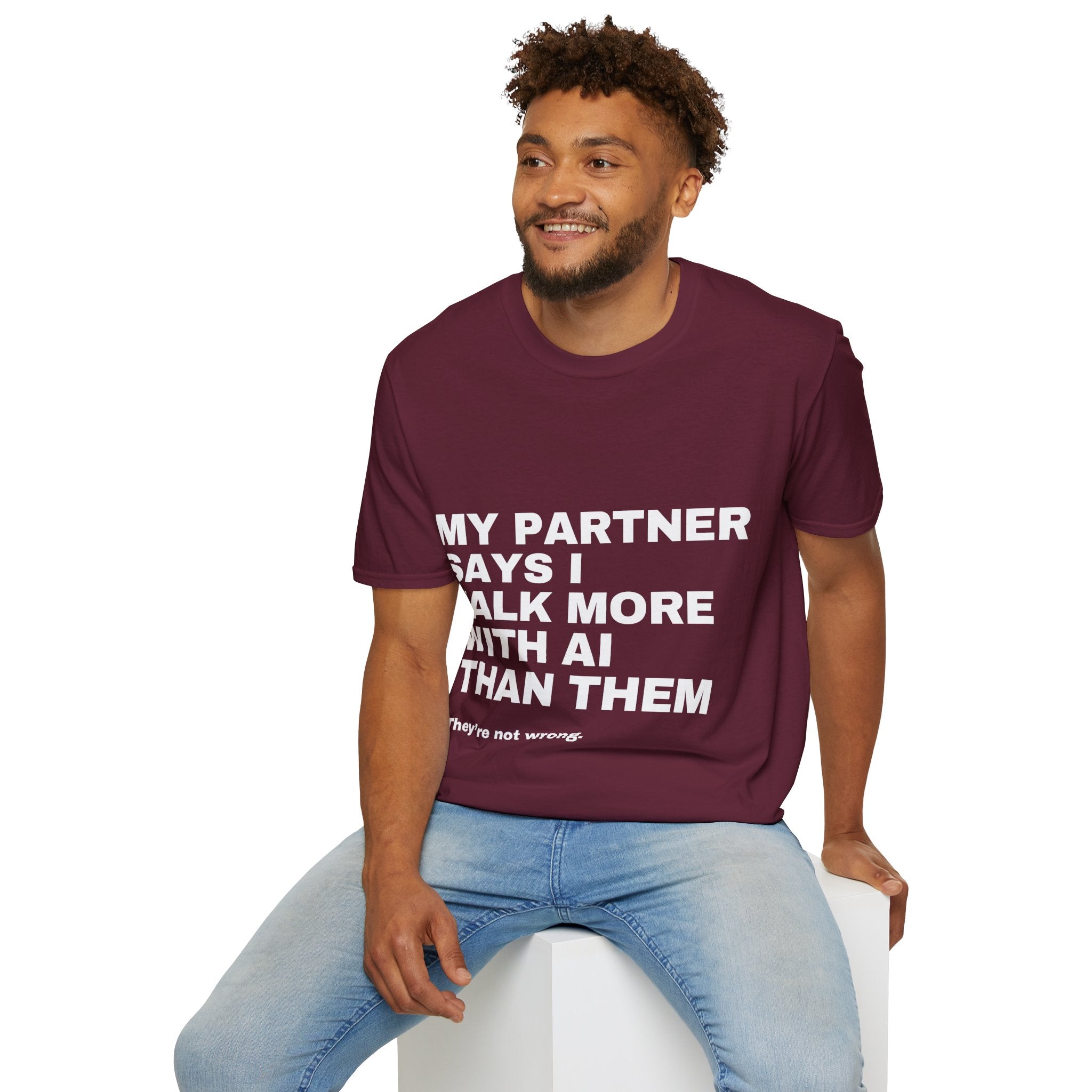 My Partner Says I Talk More With AI Than Them T-Shirt | Funny AI Gift