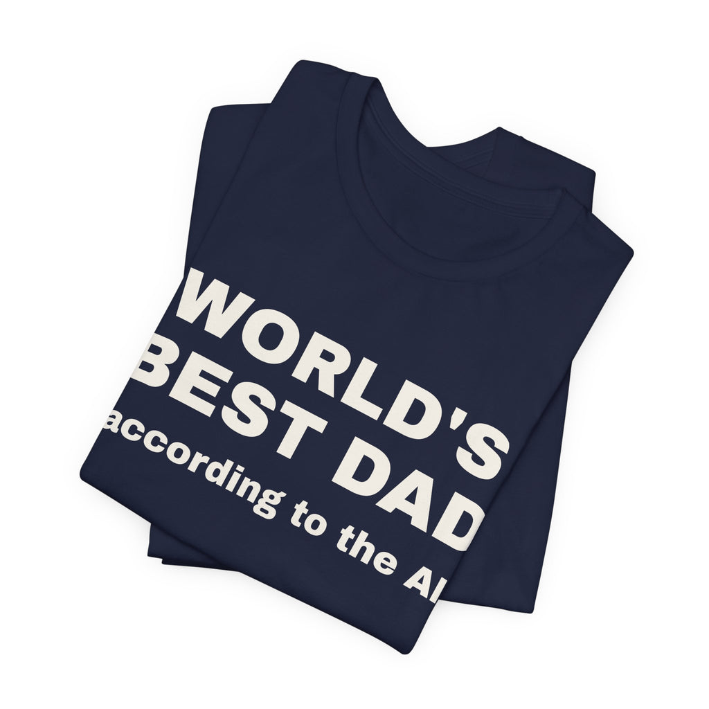 Navy t-shirt printed with 'World's best dad, according to the AI', folded