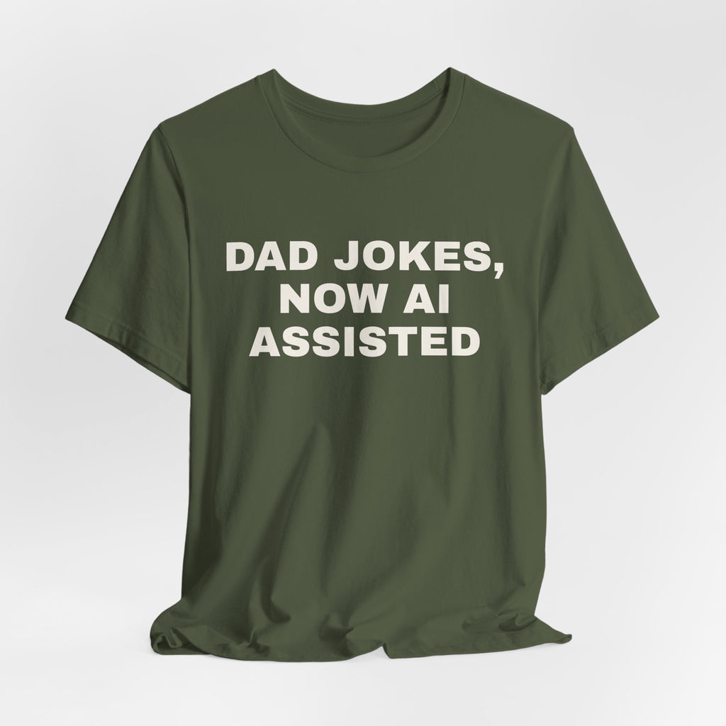 Military green t-shirt printed with 'Dad jokes, now AI assisted'