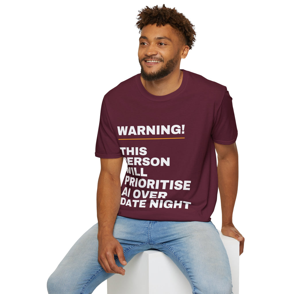 Warning This Person Will Prioritise AI Over Date Night T-Shirt | Funny AI Gift