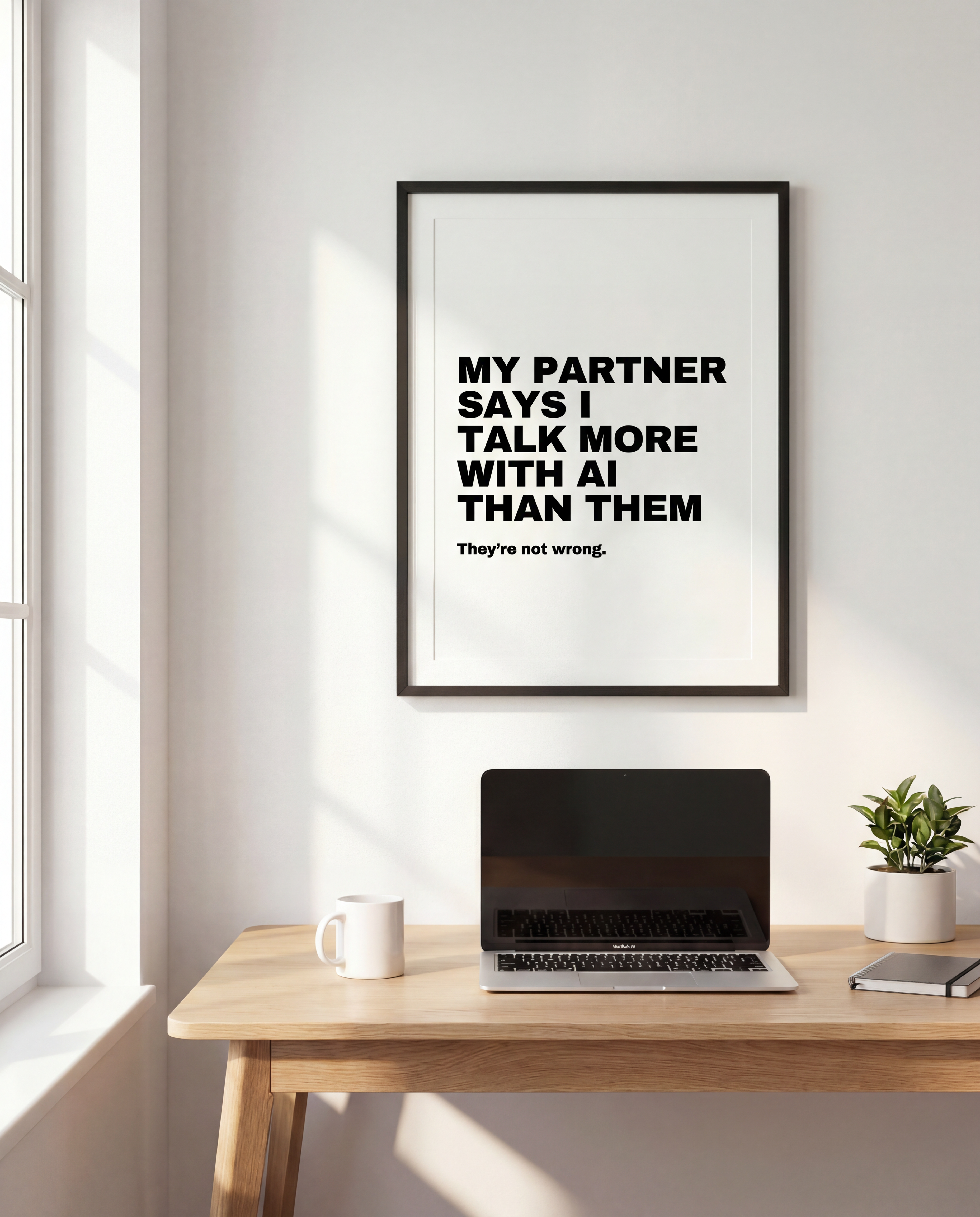 My Partner Says I Talk More With AI Than Them. They're Not Wrong.