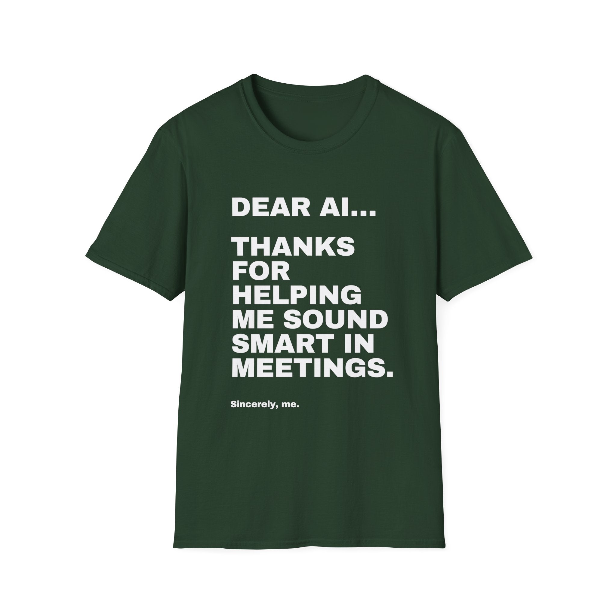 Dear AI Thanks For Helping Me Sound Smart In Meetings T-Shirt | Funny AI Gift