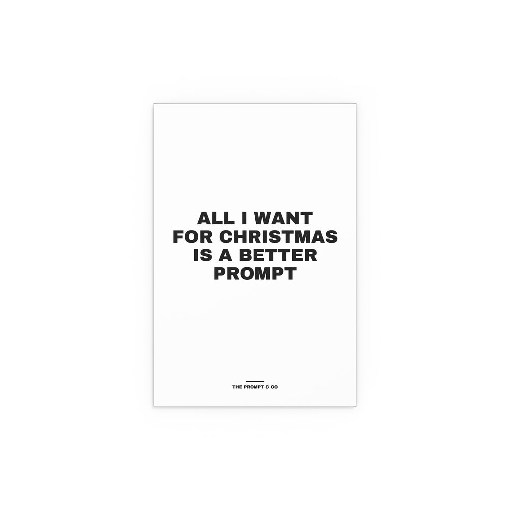 Wall print reading 'All I want for Christmas is a better prompt'