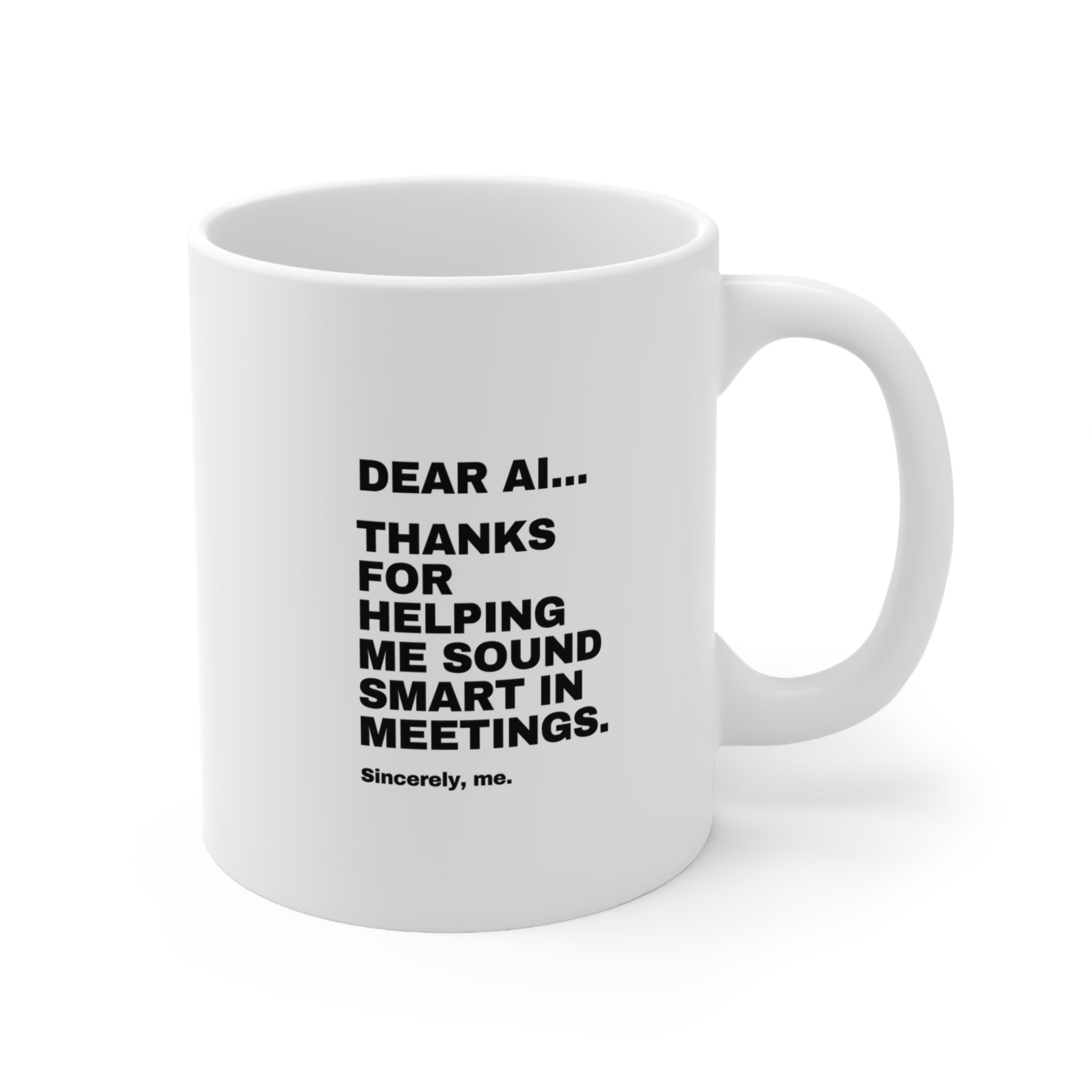 Dear AI Thanks For Helping Me Sound Smart In Meetings Mug | Funny AI Gift