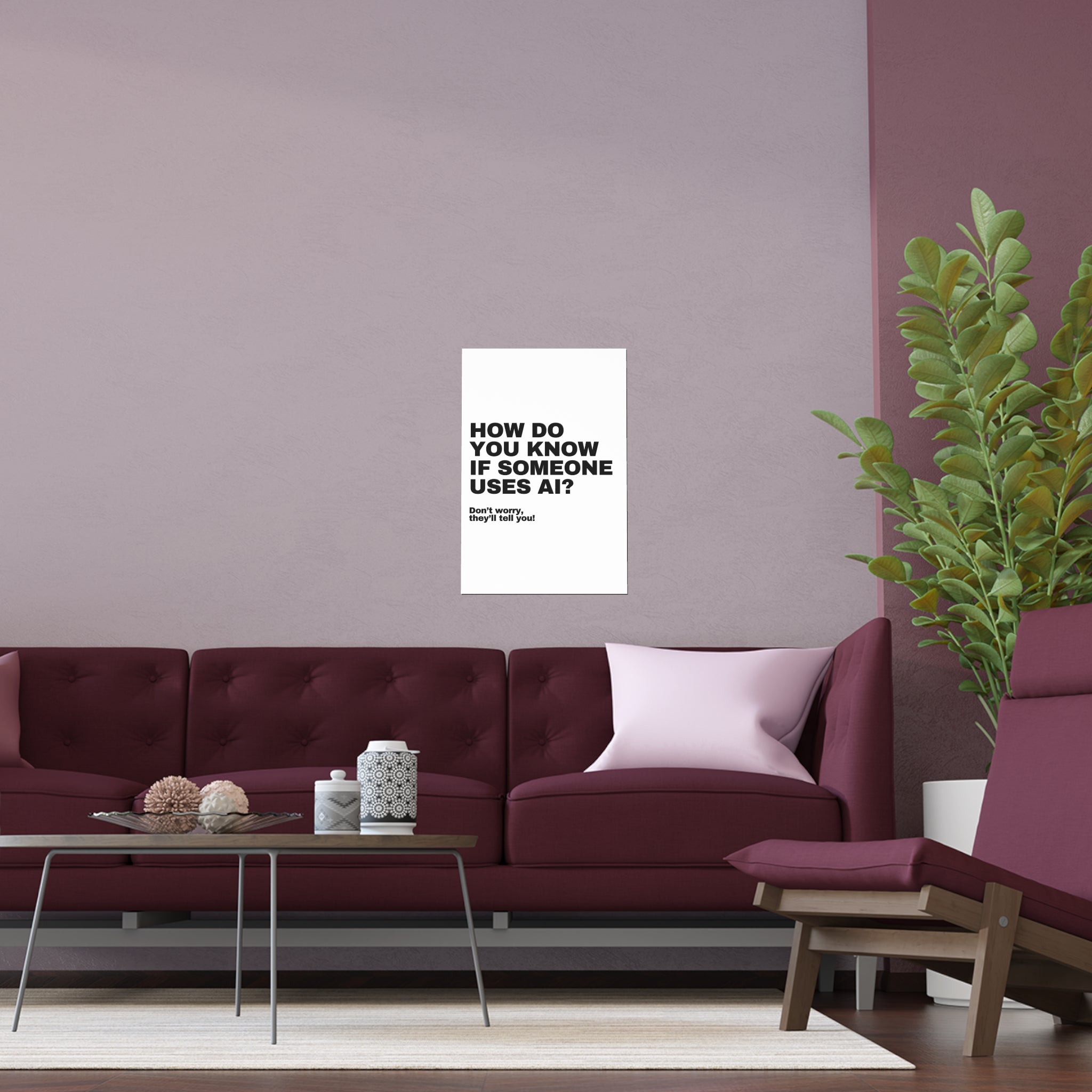 How Do You Know If Someone Uses AI Poster | Funny AI Quote Print | Office Wall Art Gift