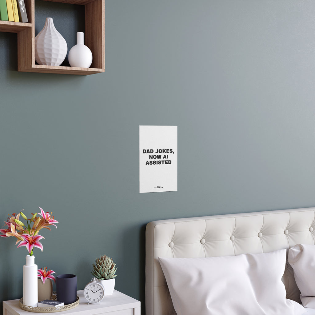 Wall print reading 'Dad jokes, now AI assisted', shown on a wall at home