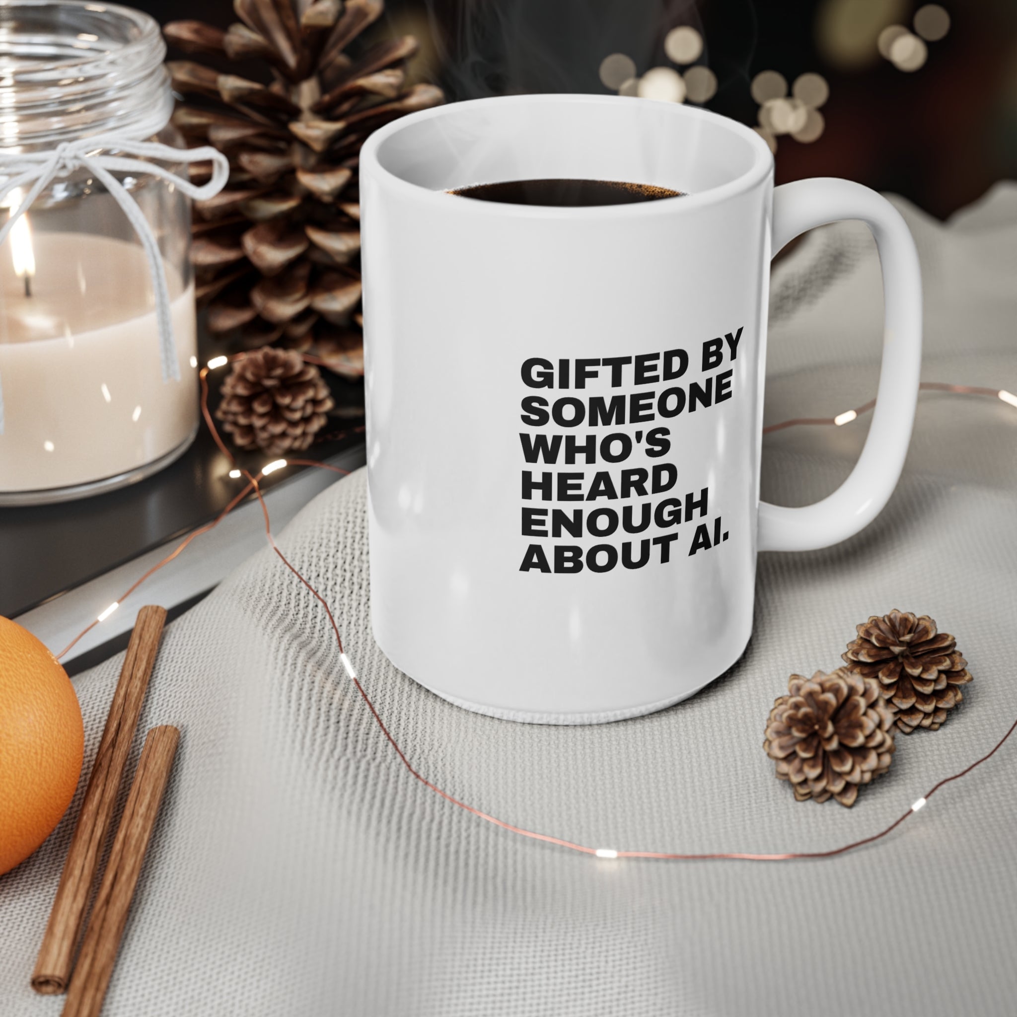 Gifted By Someone Who's Heard Enough About AI Mug | Funny AI Gift