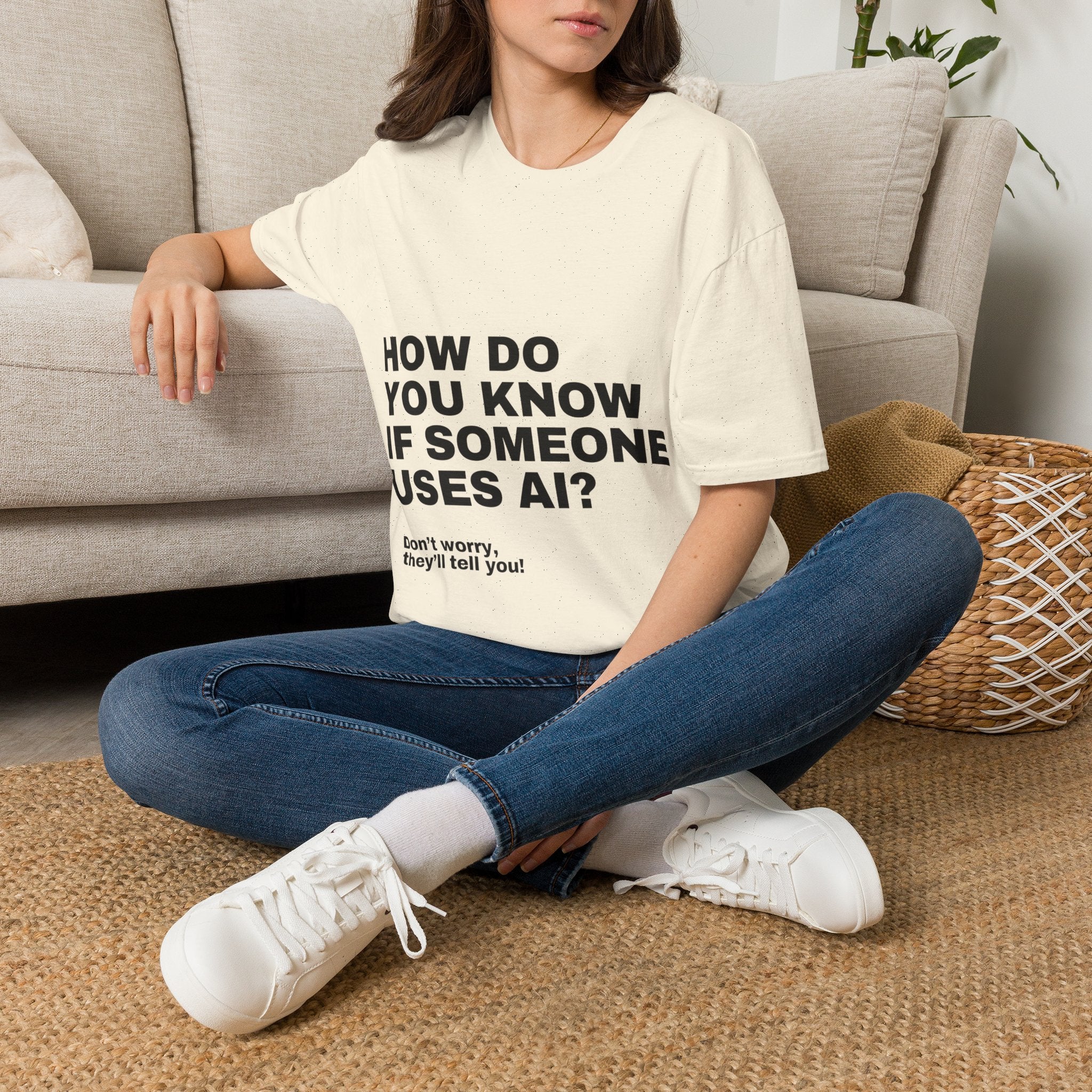 How Do You Know If Someone Uses AI Don't Worry They'll Tell You T-Shirt | Funny AI Gift