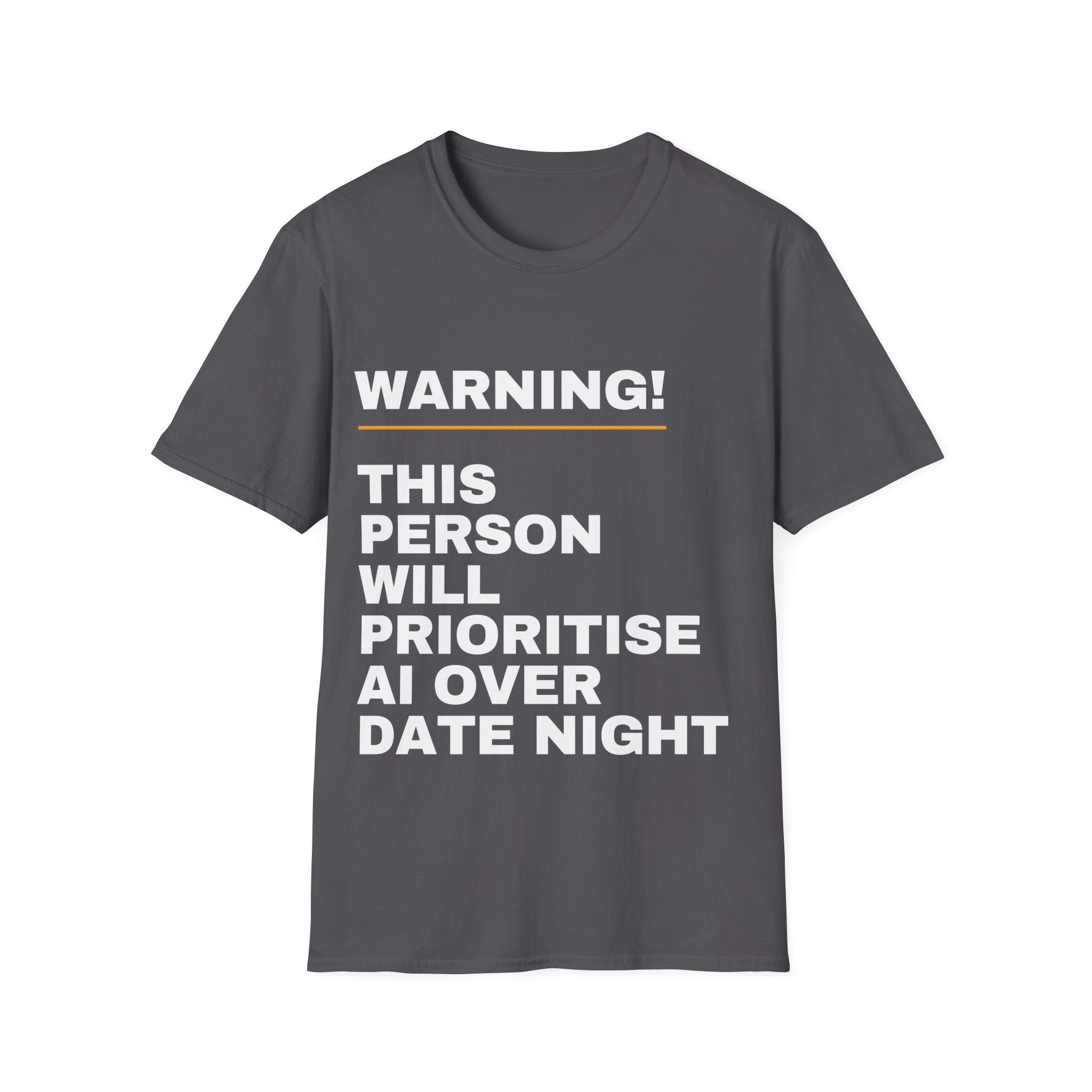 Warning This Person Will Prioritise AI Over Date Night T-Shirt | Funny AI Gift