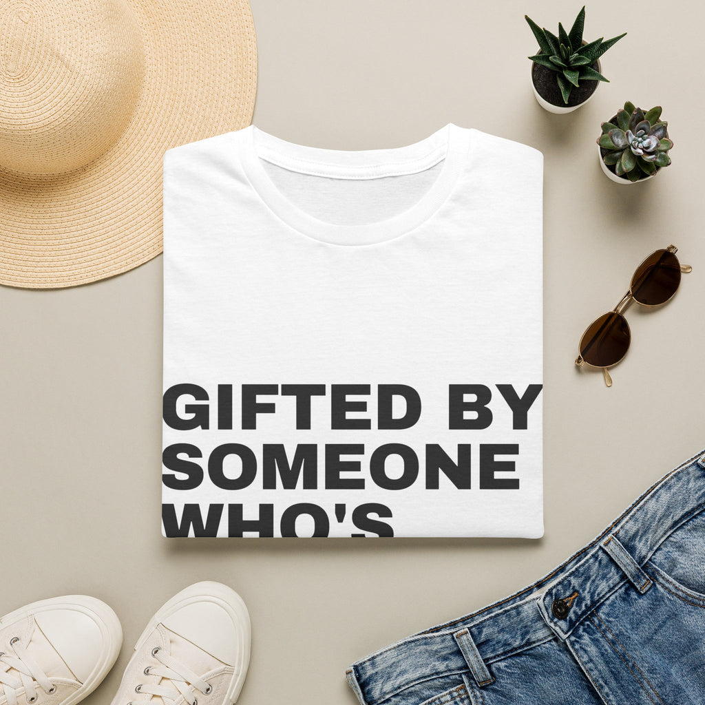 Gifted By Someone Who's Heard Enough About AI T-Shirt | Funny AI Gift