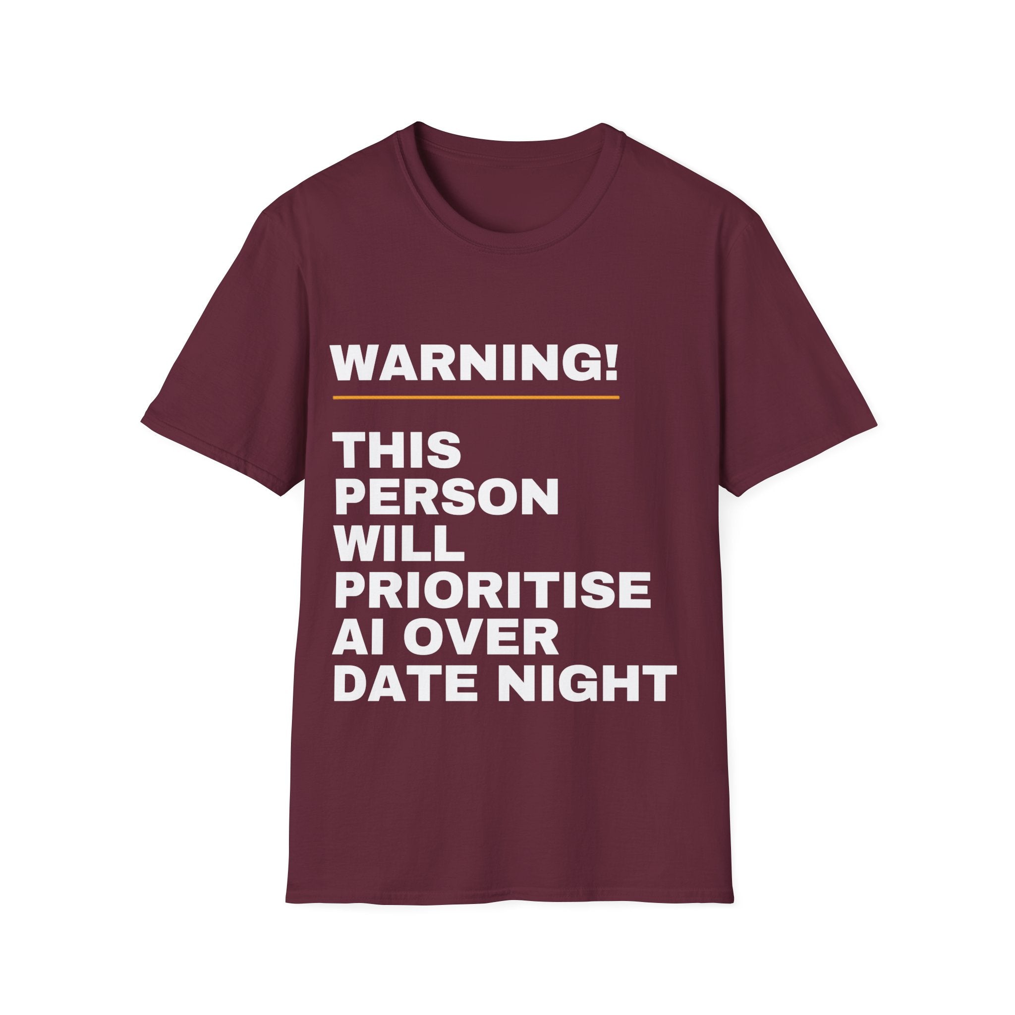Warning This Person Will Prioritise AI Over Date Night T-Shirt | Funny AI Gift