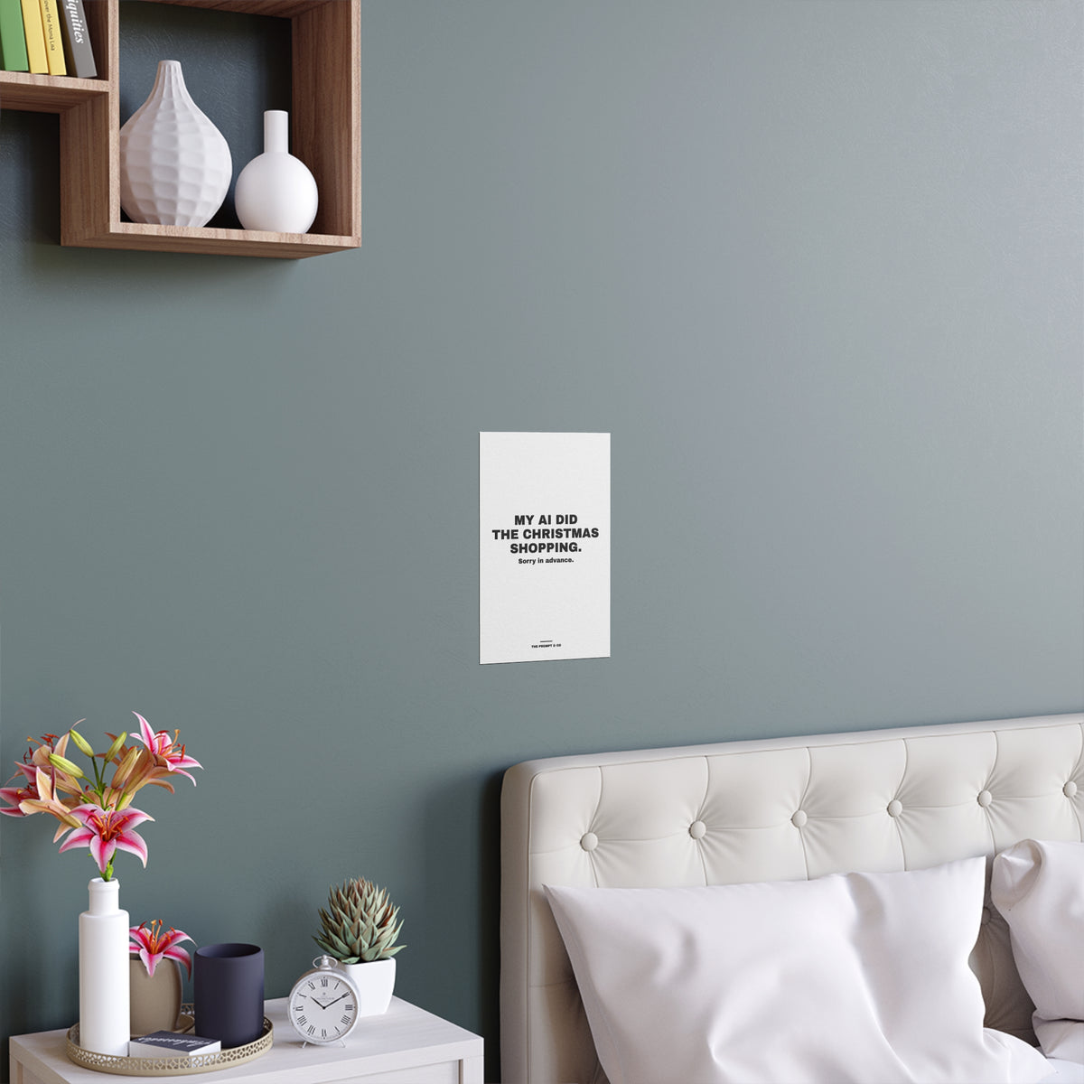 Wall print reading 'My AI Did the Christmas Shopping. Sorry in Advance.', shown on a wall at home