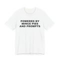 White t-shirt printed with 'Powered by Mince Pies and Prompts'