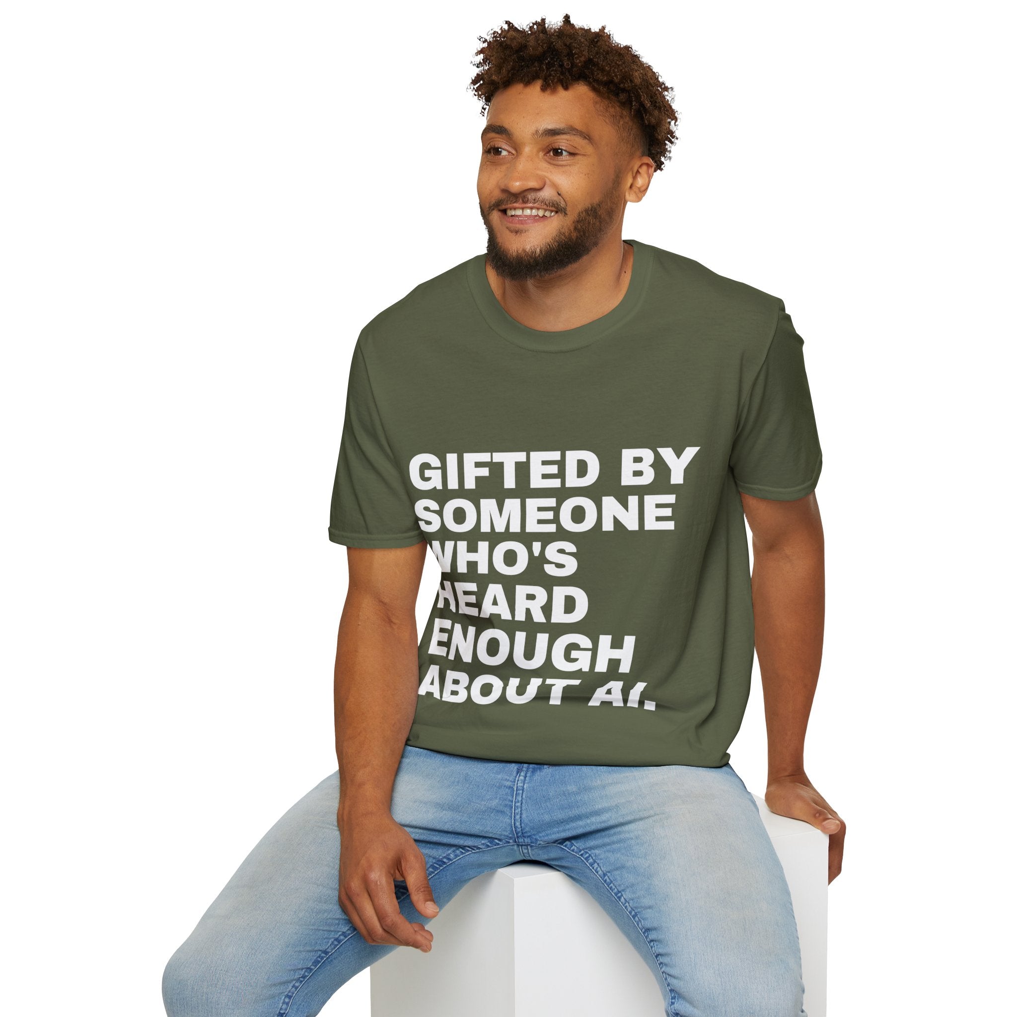 Gifted By Someone Who's Heard Enough About AI T-Shirt | Funny AI Gift